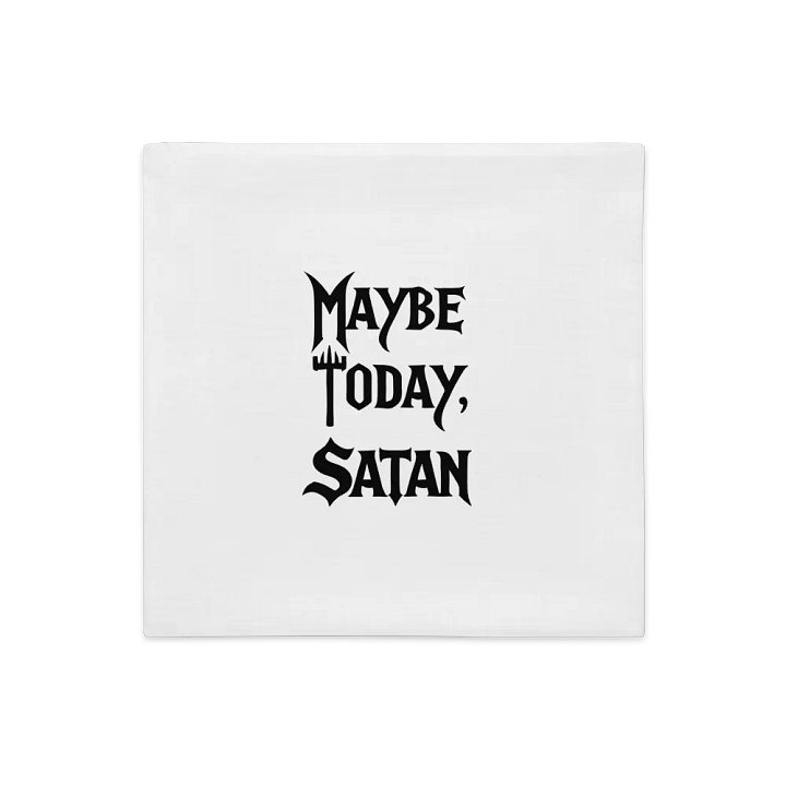 Maybe Today, Satan - Pillow case product image (2)