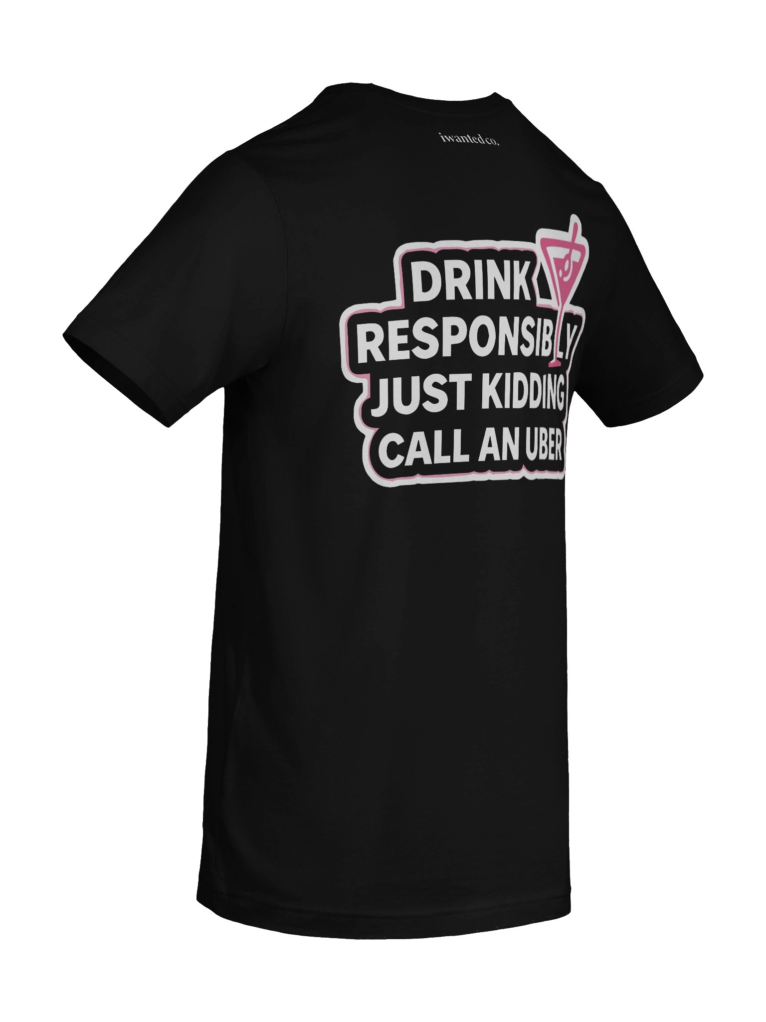 Drink Responsibl Just Kidding Call an Uber Tee product image (11)