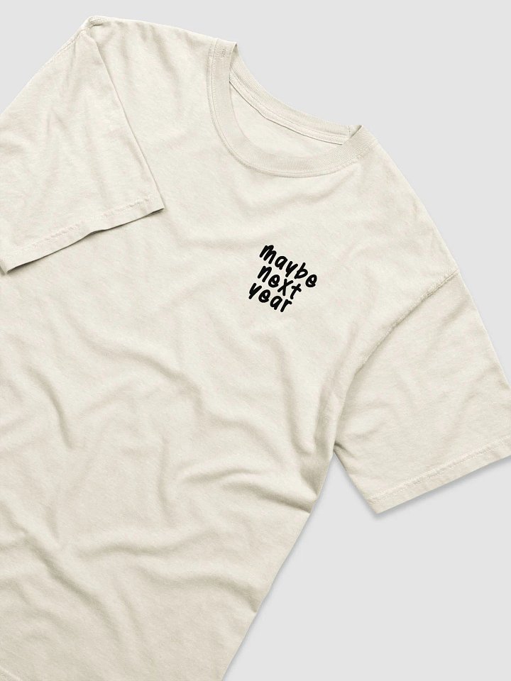 Maybe Next Year Shrug Tee product image (1)