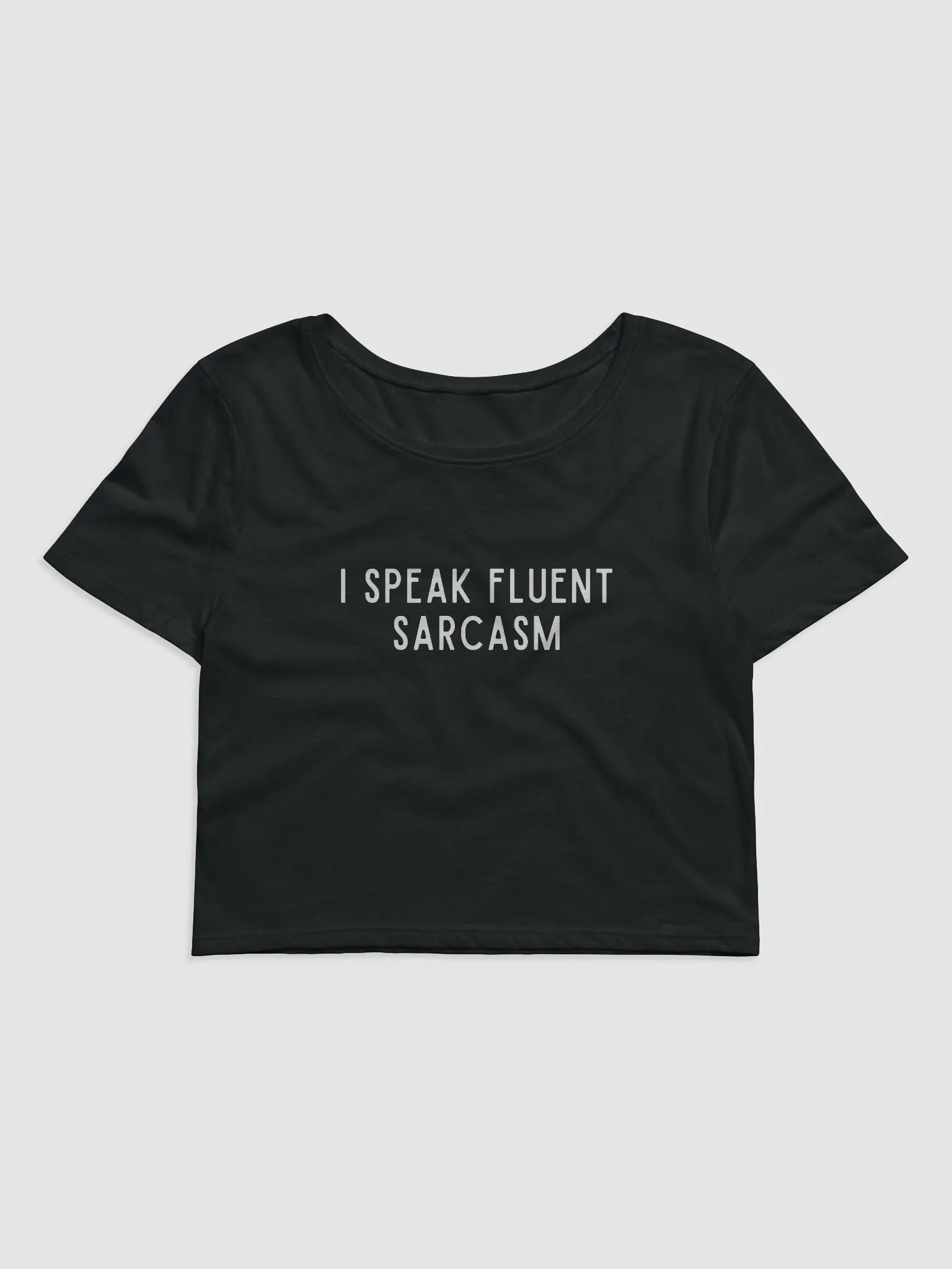 I Speak Fluent Sarcasm Crop Tee product image (1)