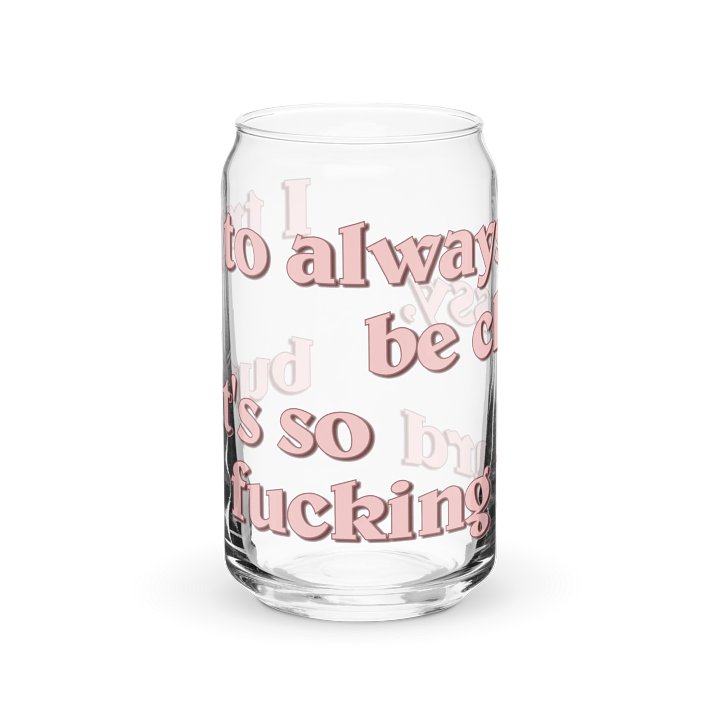 I Try To Be Classy Popcan Glass product image (1)
