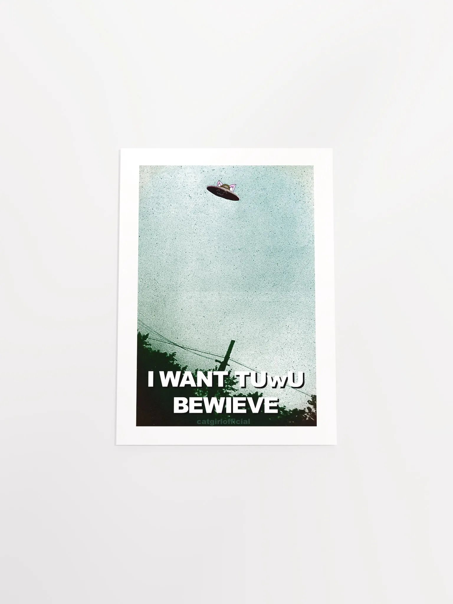I Want tUwU Bewieve Poster 👽 product image (4)