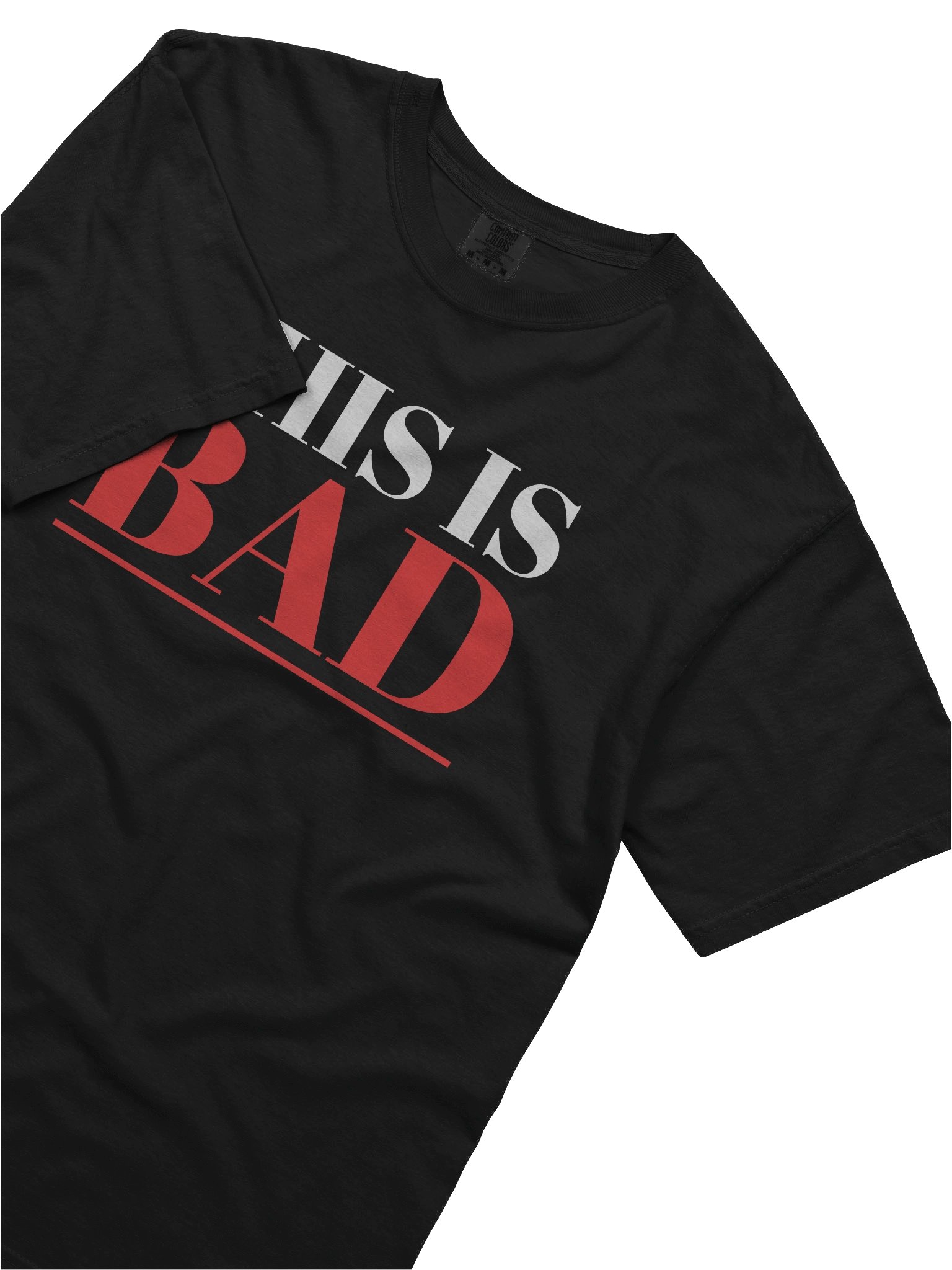 THIS IS BAD Tee product image (5)