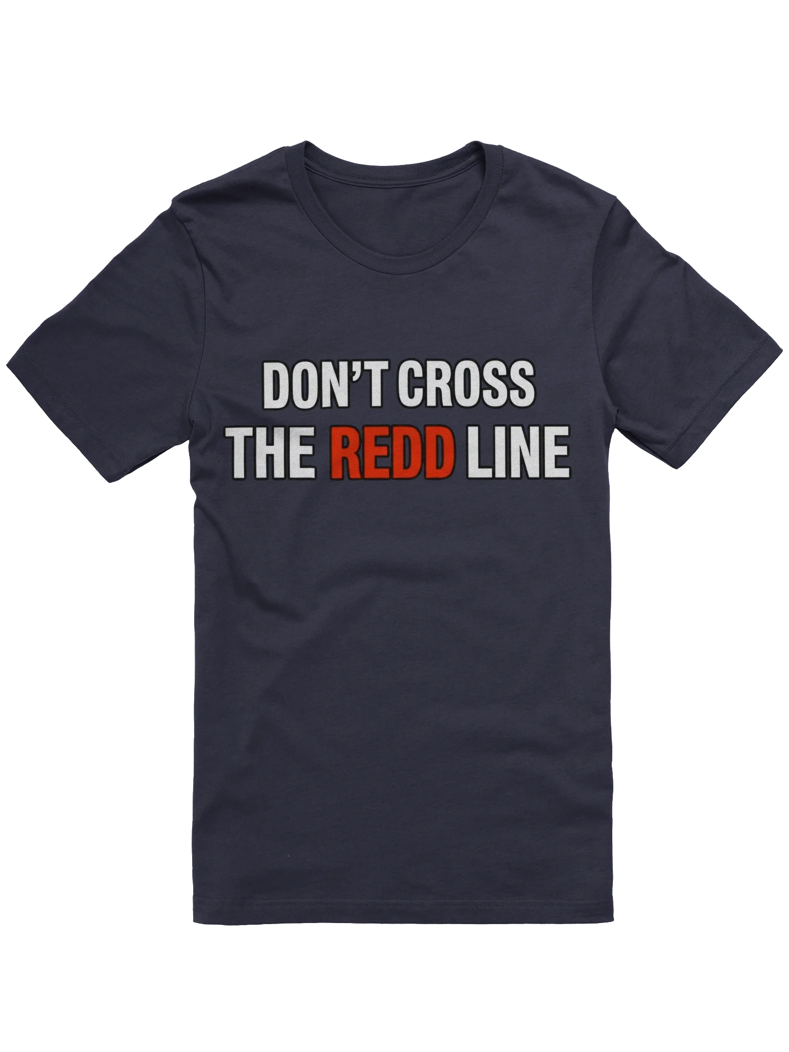 Don't Cross The Redd Line T Shirt thumbnail 37