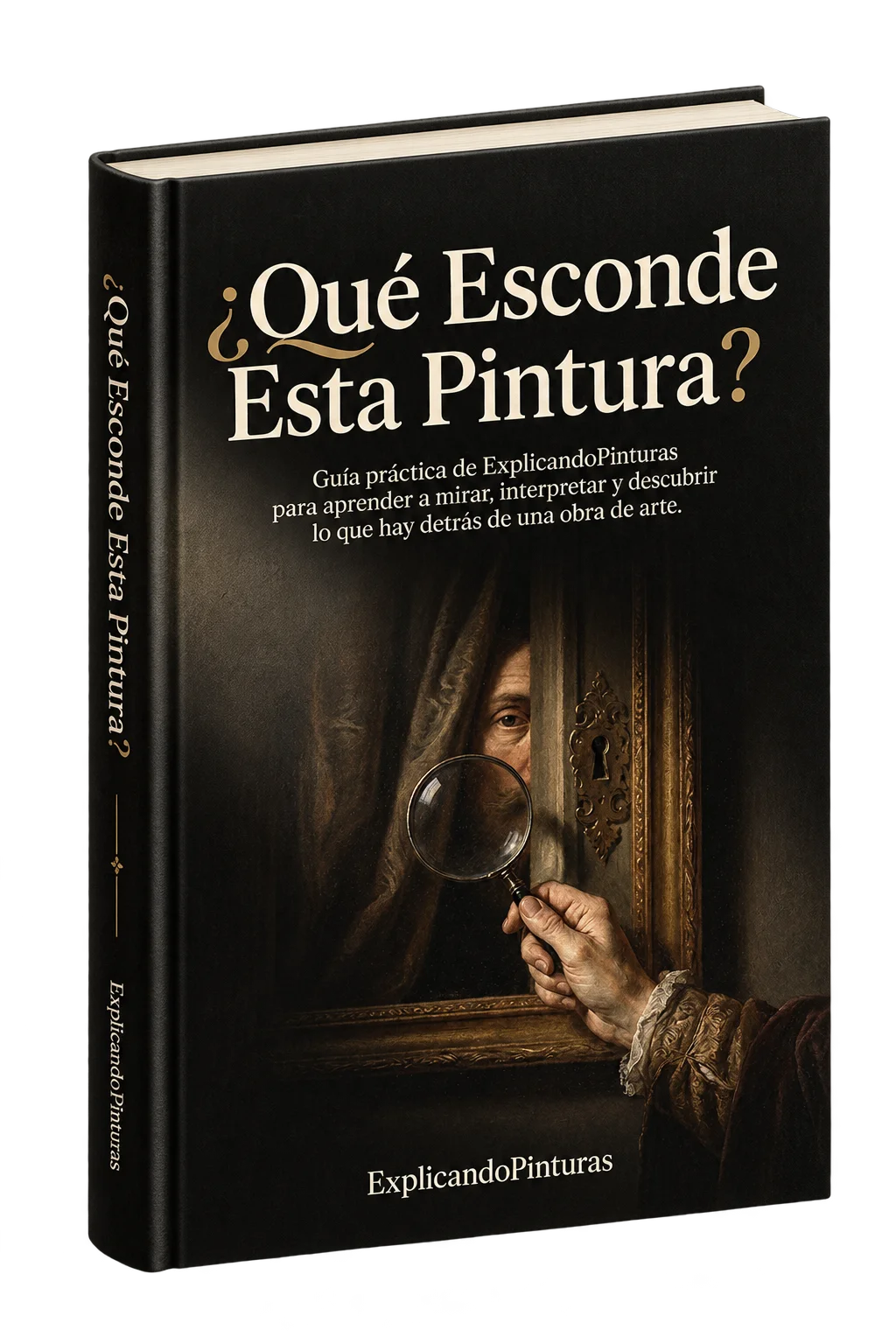 "No Sé Nada de Arte" (y Otras Mentiras que te Impiden Disfrutarlo) Cómo mirar cualquier pintura y entender exactamente qué te está diciendo product image (1)