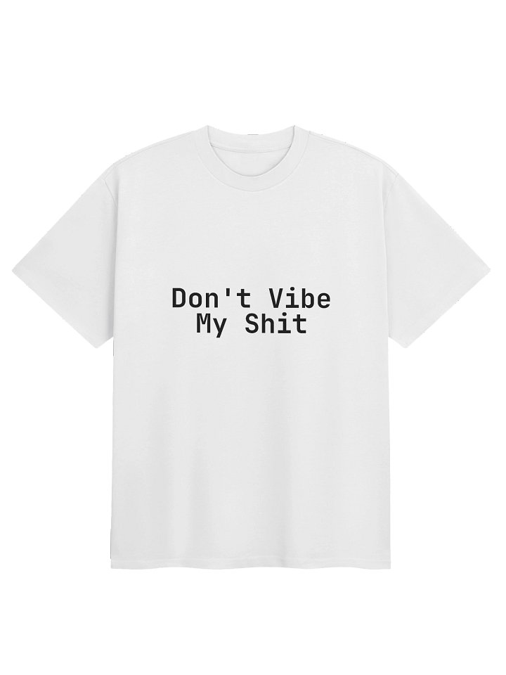 Don't Vibe My Shit product image (1)