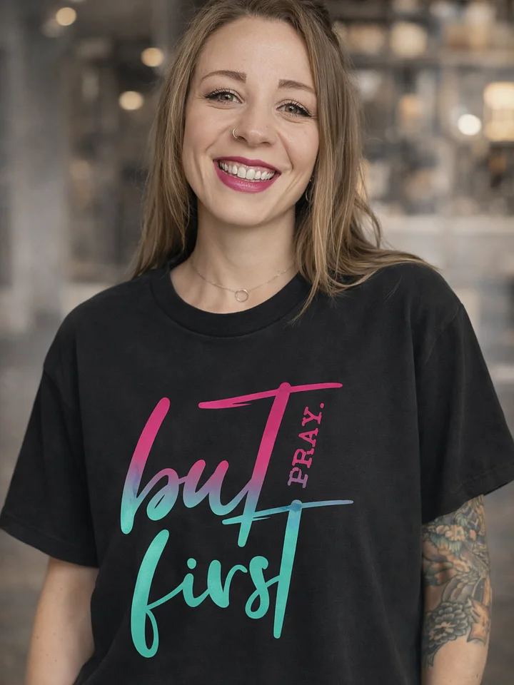 But First Pray Streetwear T-shirt product image (1)
