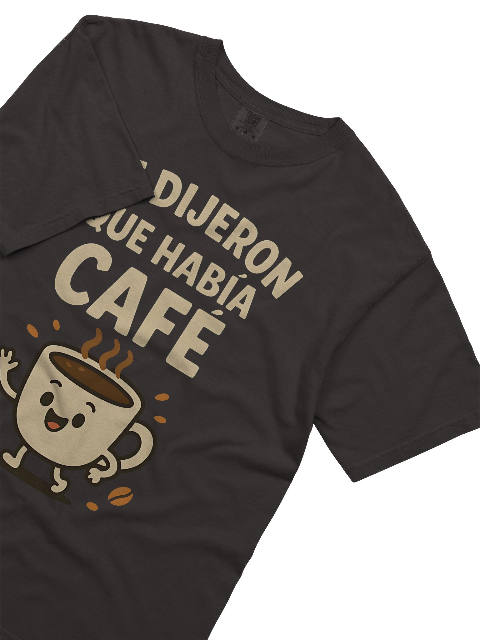 Me Dijeron Que Había Café Camiseta Unisex product image (2)