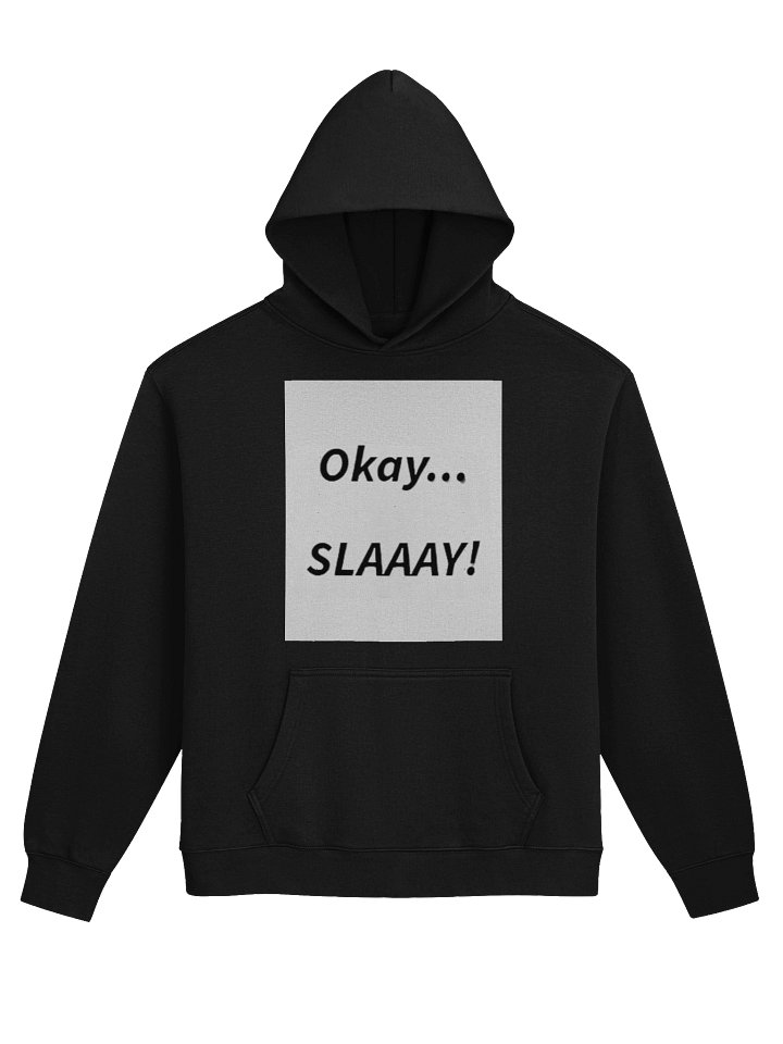 Okay... SLAAAY - Hoodie Woman product image (1)