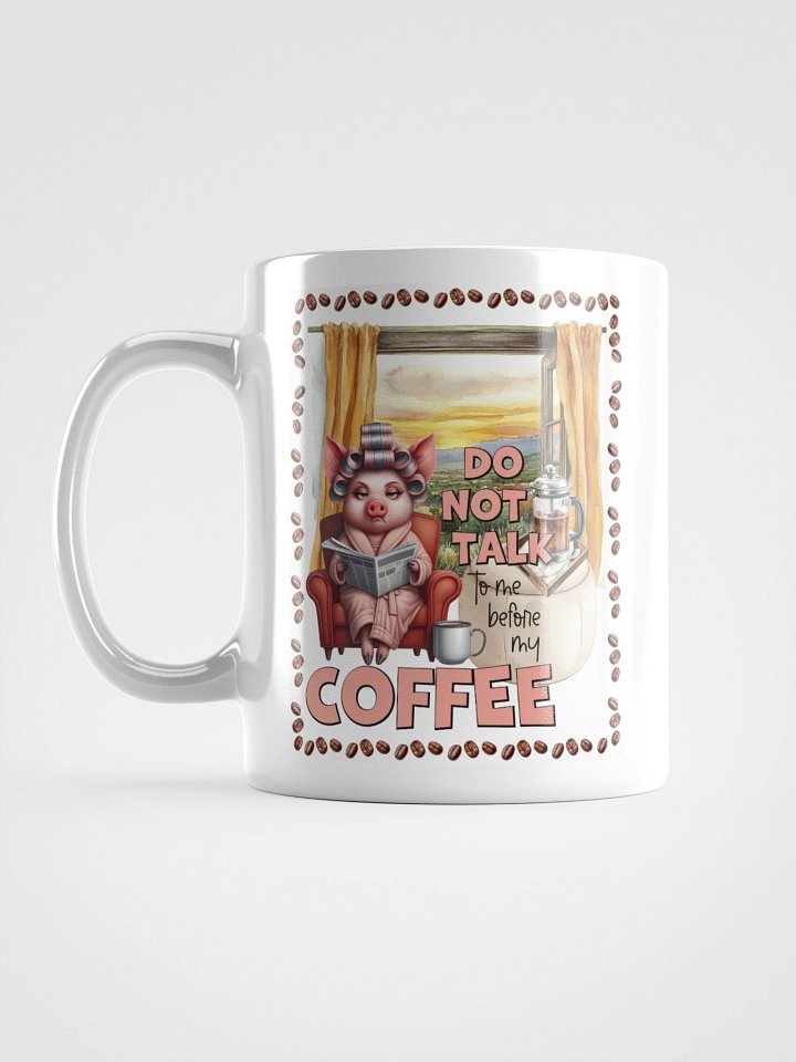 “Do Not Talk To Me Before My Coffee” Pig product image (2)