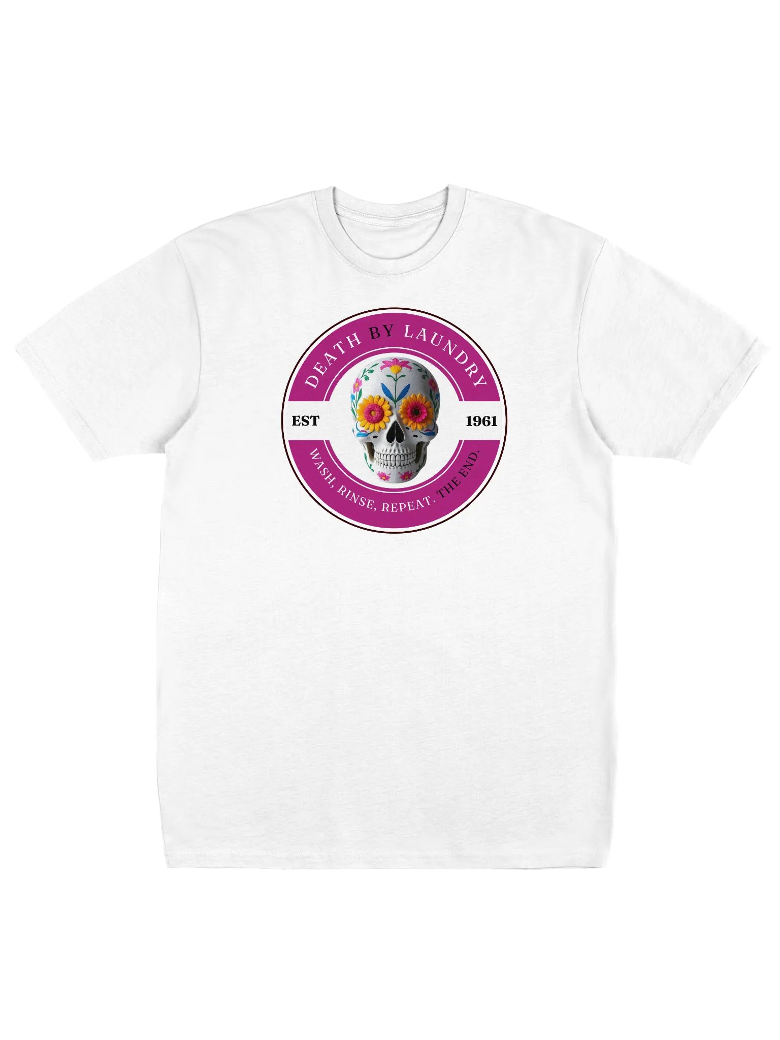 Death by Laundry - Wash, Rinse, Repeat Pink Graphic. The End. T-Shirt product image (21)