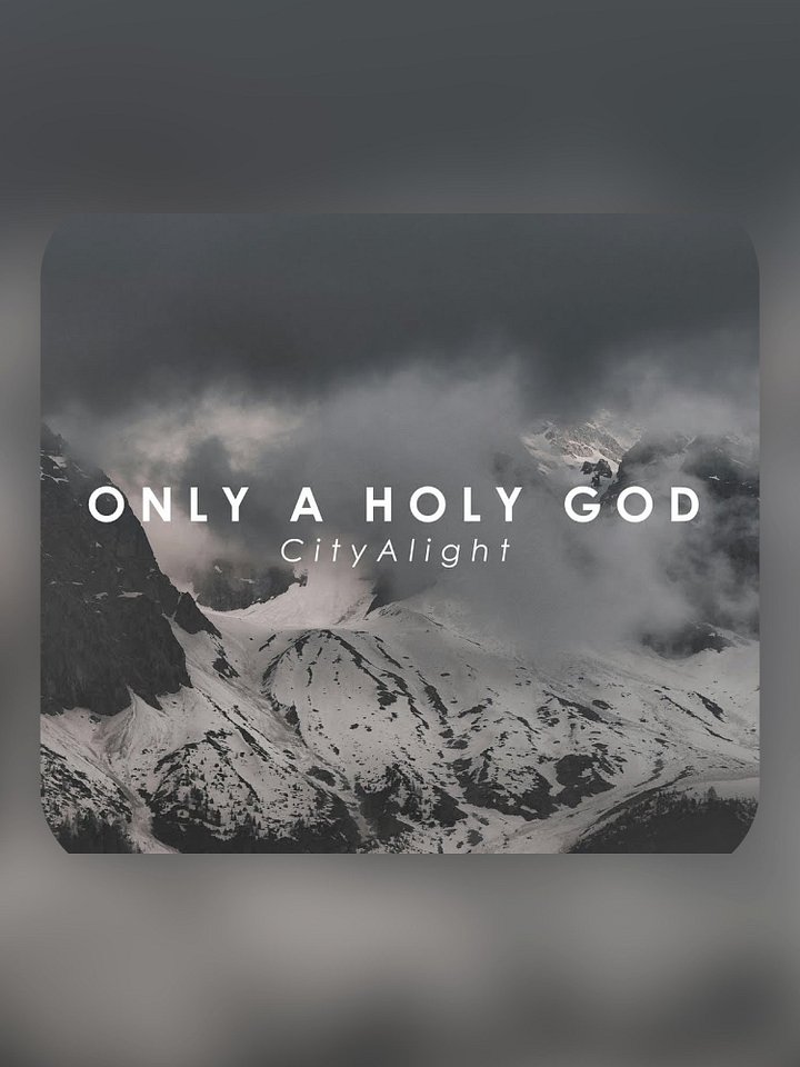 Only A Holy God - CityAlight product image (1)