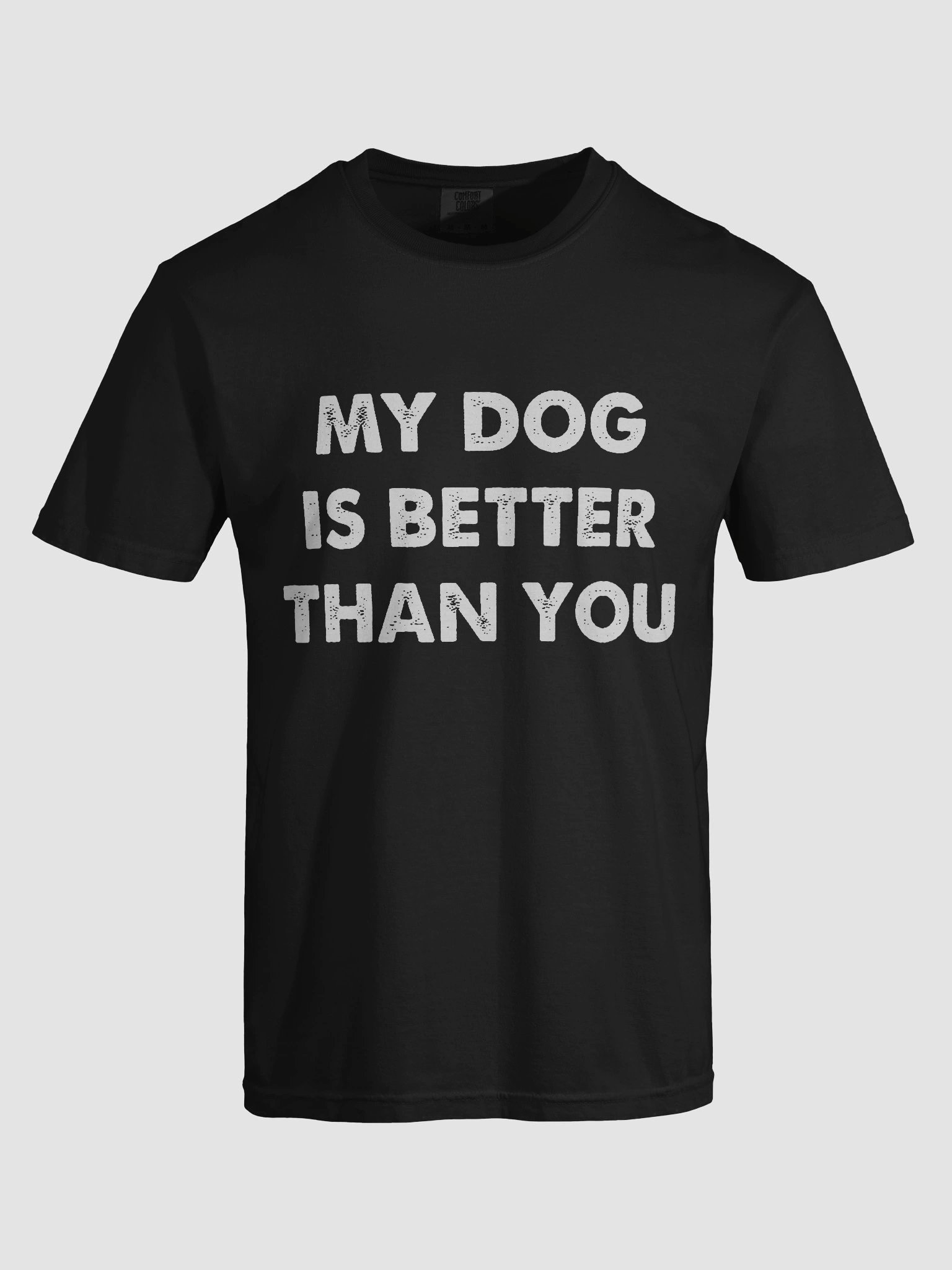 My Dog Is Better Than You T-shirt product image (4)