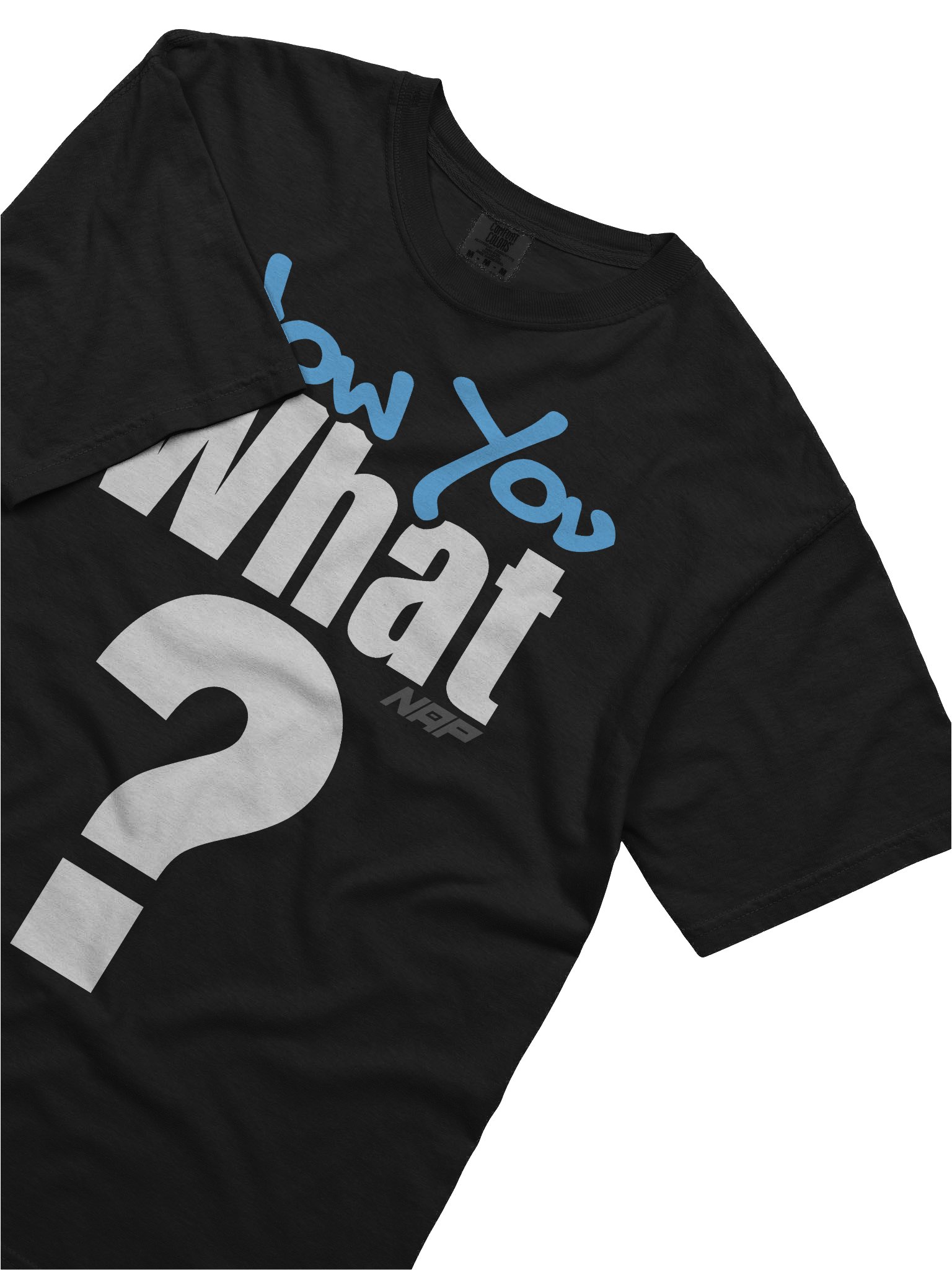 (How You) What? Tee product image (3)