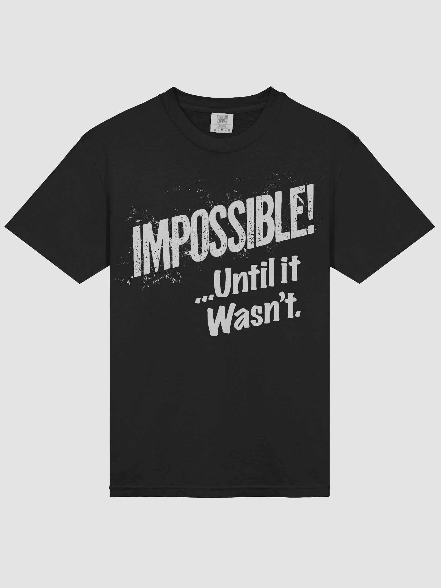 "Impossible ...Until it Wasn't" T-Shirt product image (3)