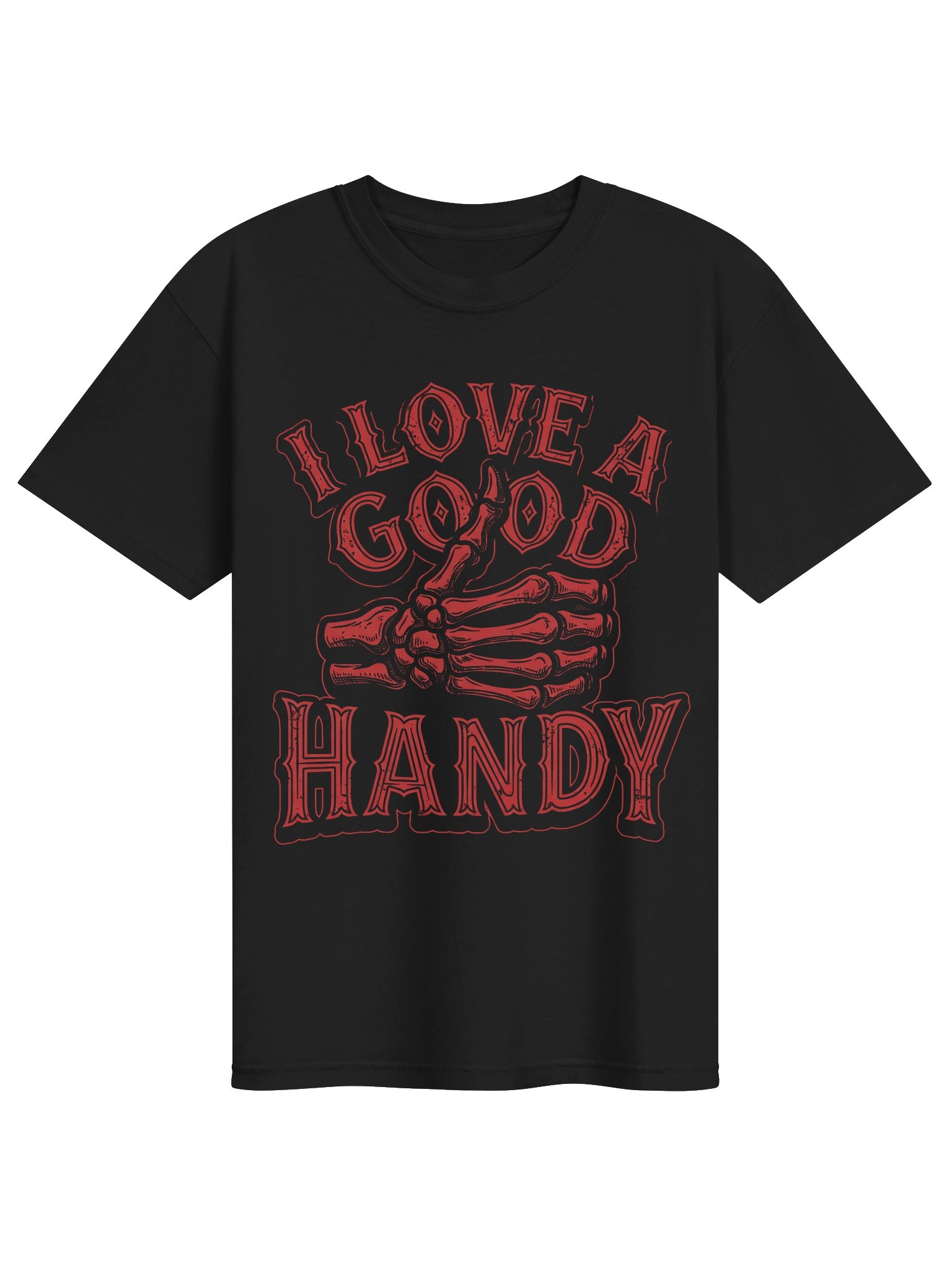 I Love a Good Handy Funny Skeleton Hand Dark Humor Design product image (1)