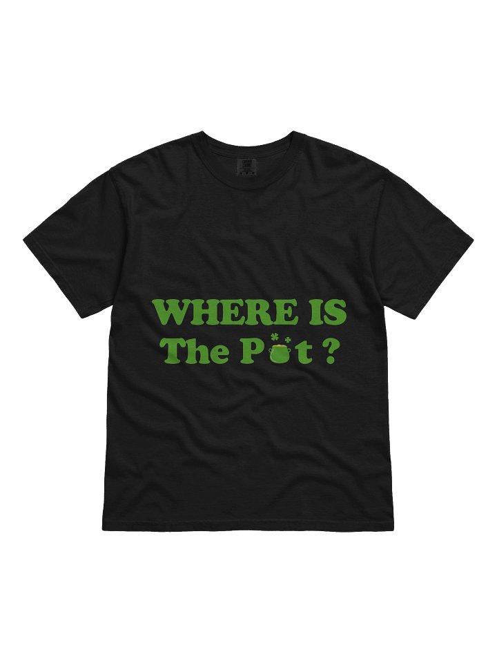 Where Is The Pot? Funny St. Patrick's Day Tee product image (1)