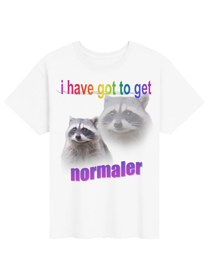 I have got to get normaler raccoon shirt product image (101)