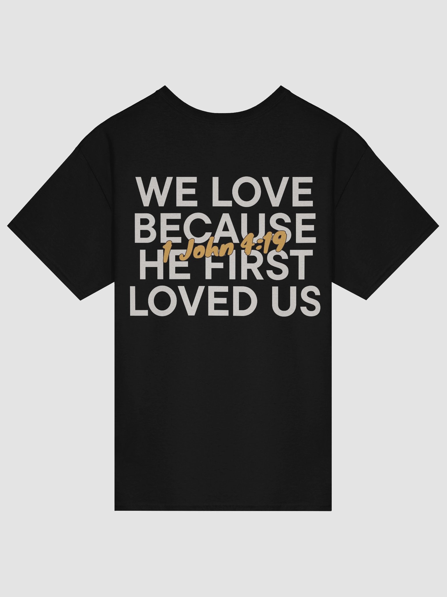 1 John 4:19 – He First Loved Us Unisex T-Shirt product image (5)