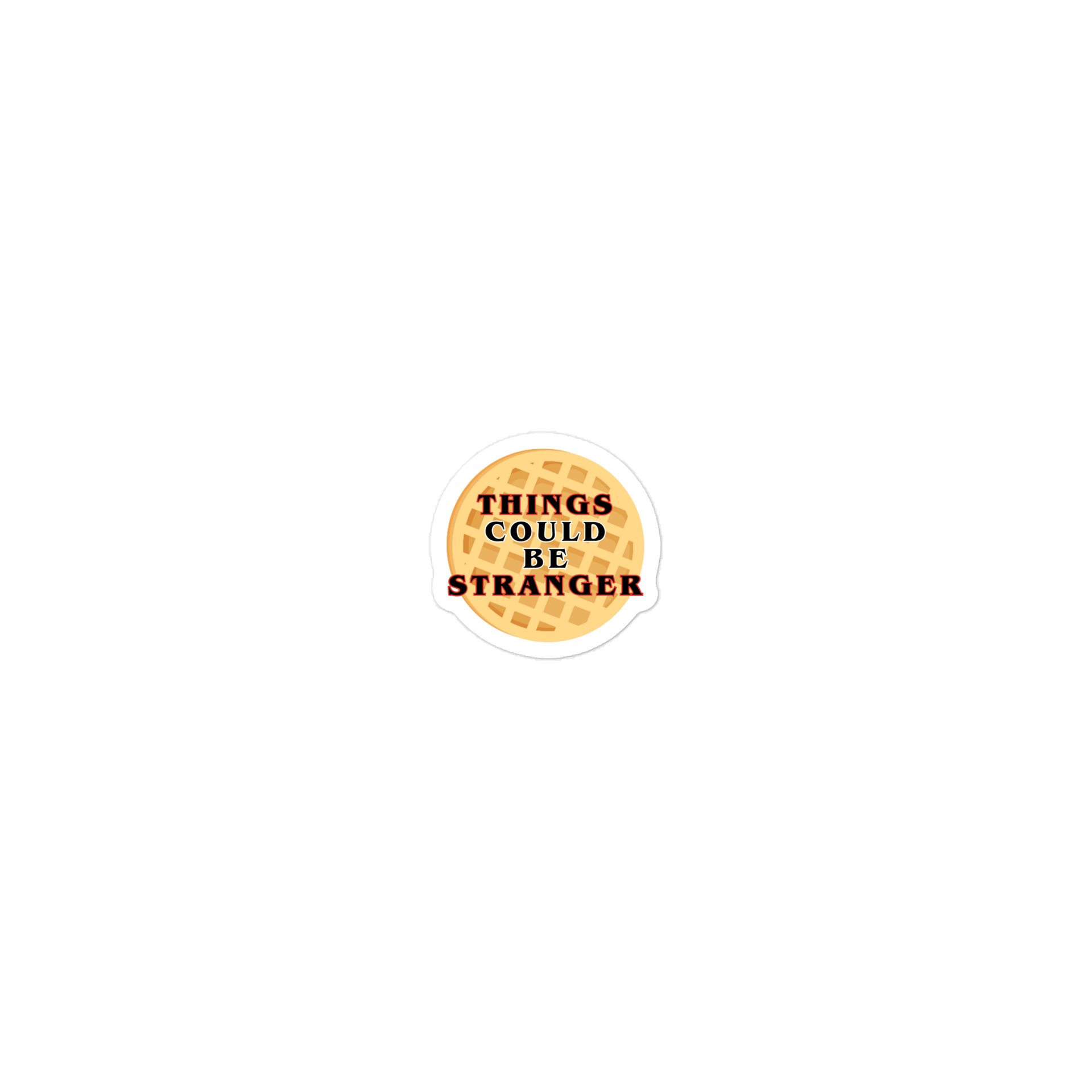 "Things Could Be Stranger" Waffle Sticker product image (1)