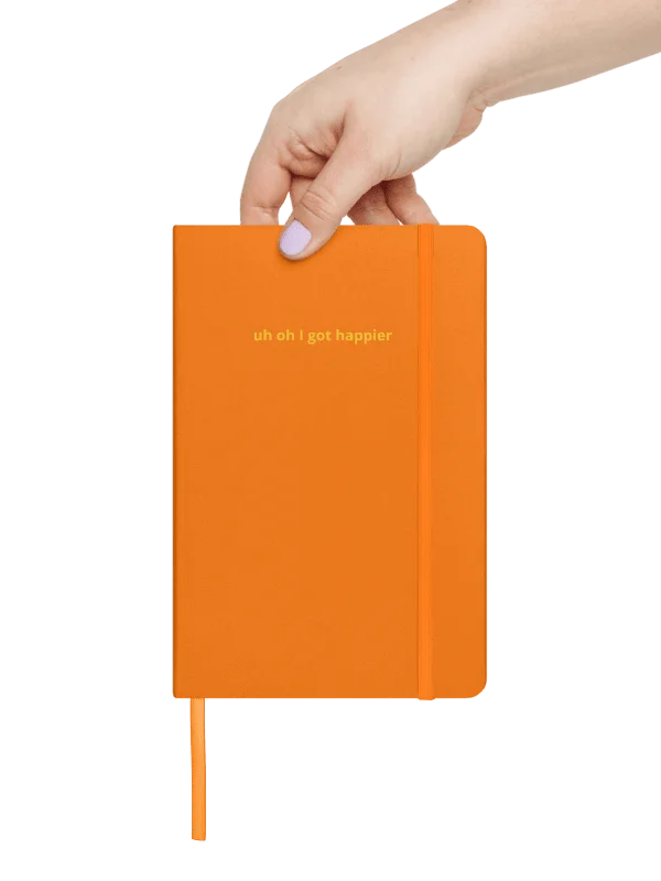 uh oh I got happier and wrote about it in this journal product image (2)