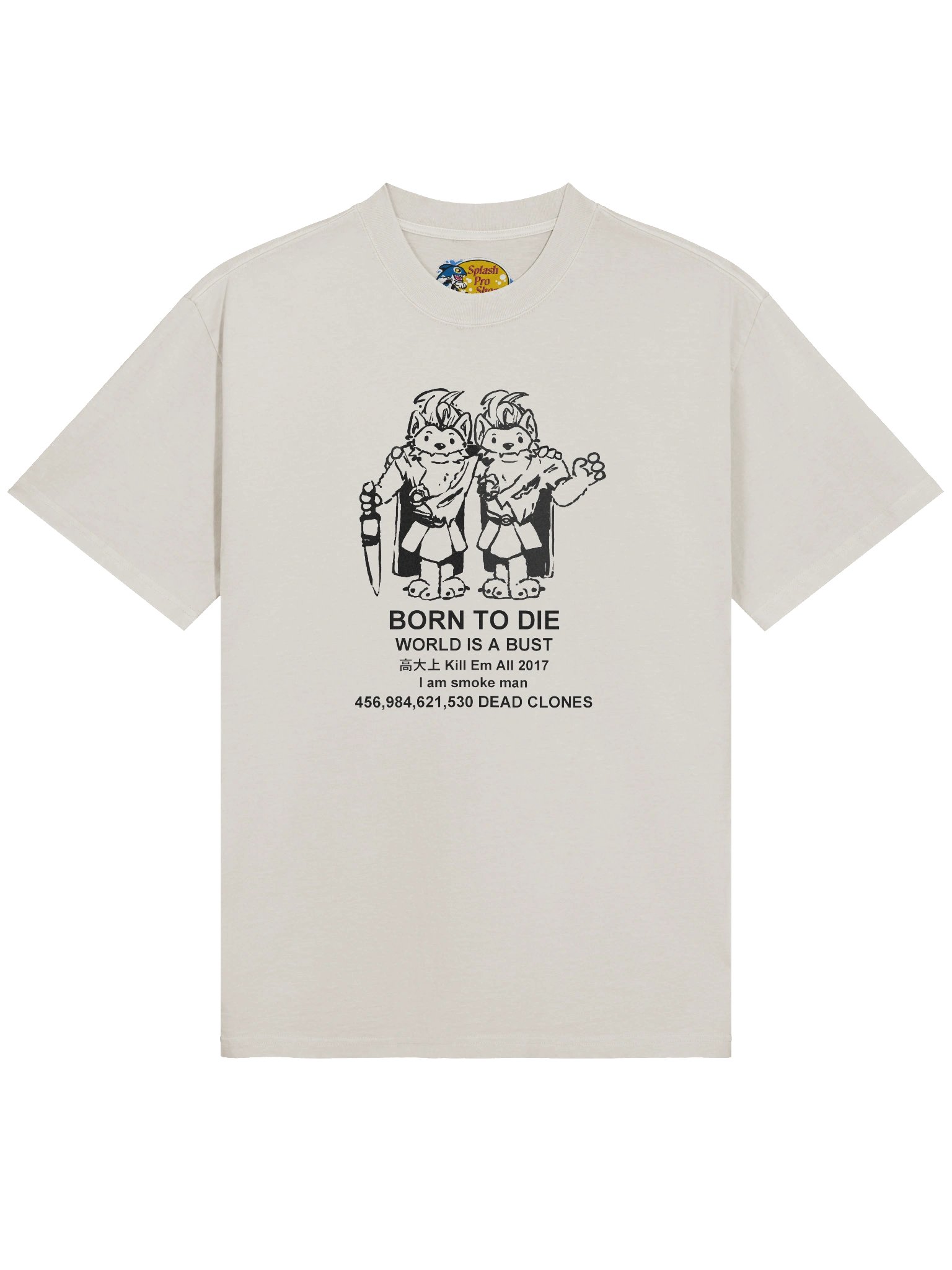 BORN TO DIE WORLD IS A BUST TSHIRT product image (1)