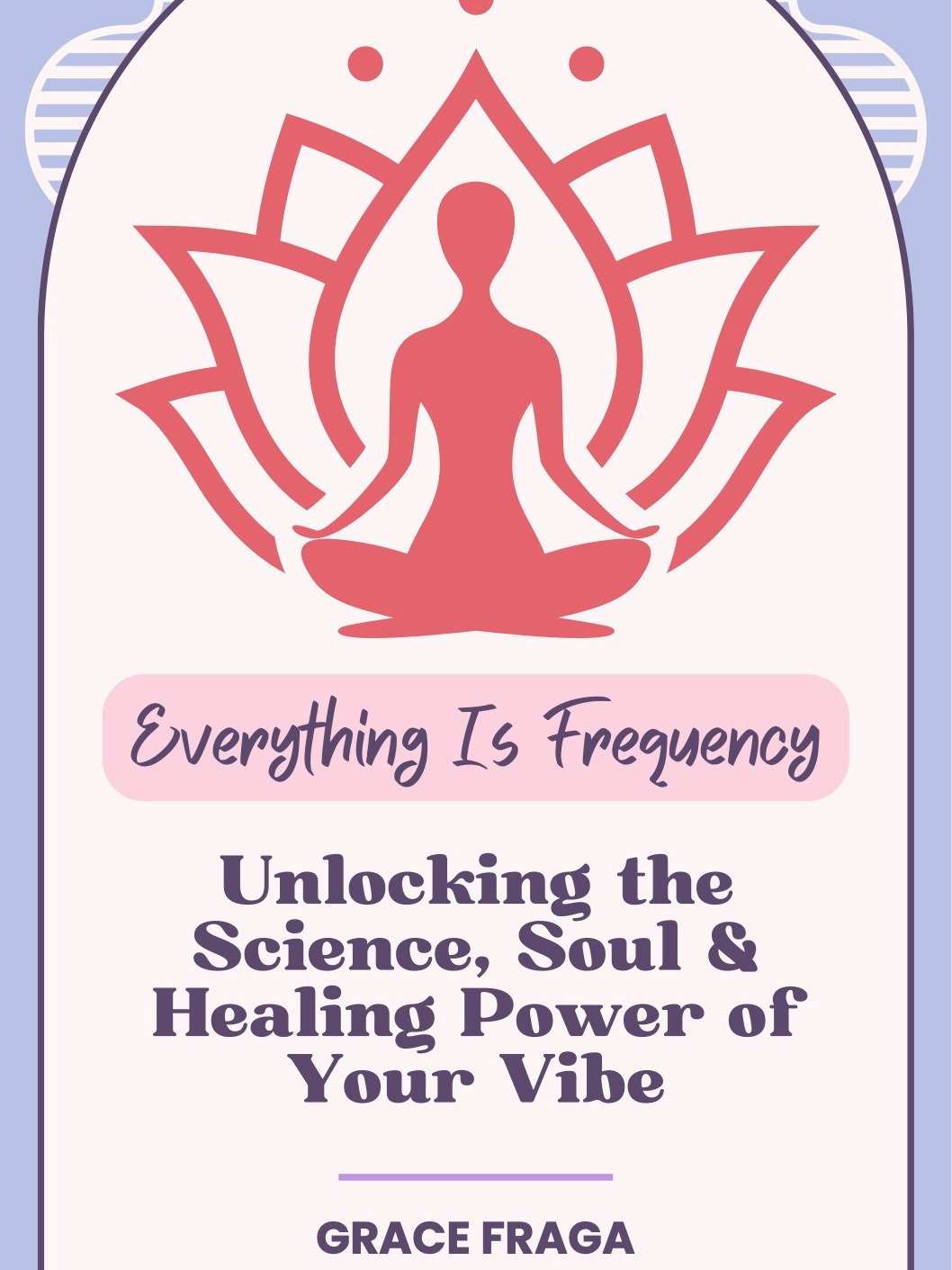 BOOK - 🌀 Everything Is Frequency: The Vibe Behind Reality - Your Guide to Vibrational Healing, Conscious Living & the Science of Energy product image (1)
