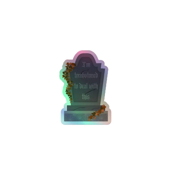 Holo Sticker: Tombstoned To Deal product image (1)