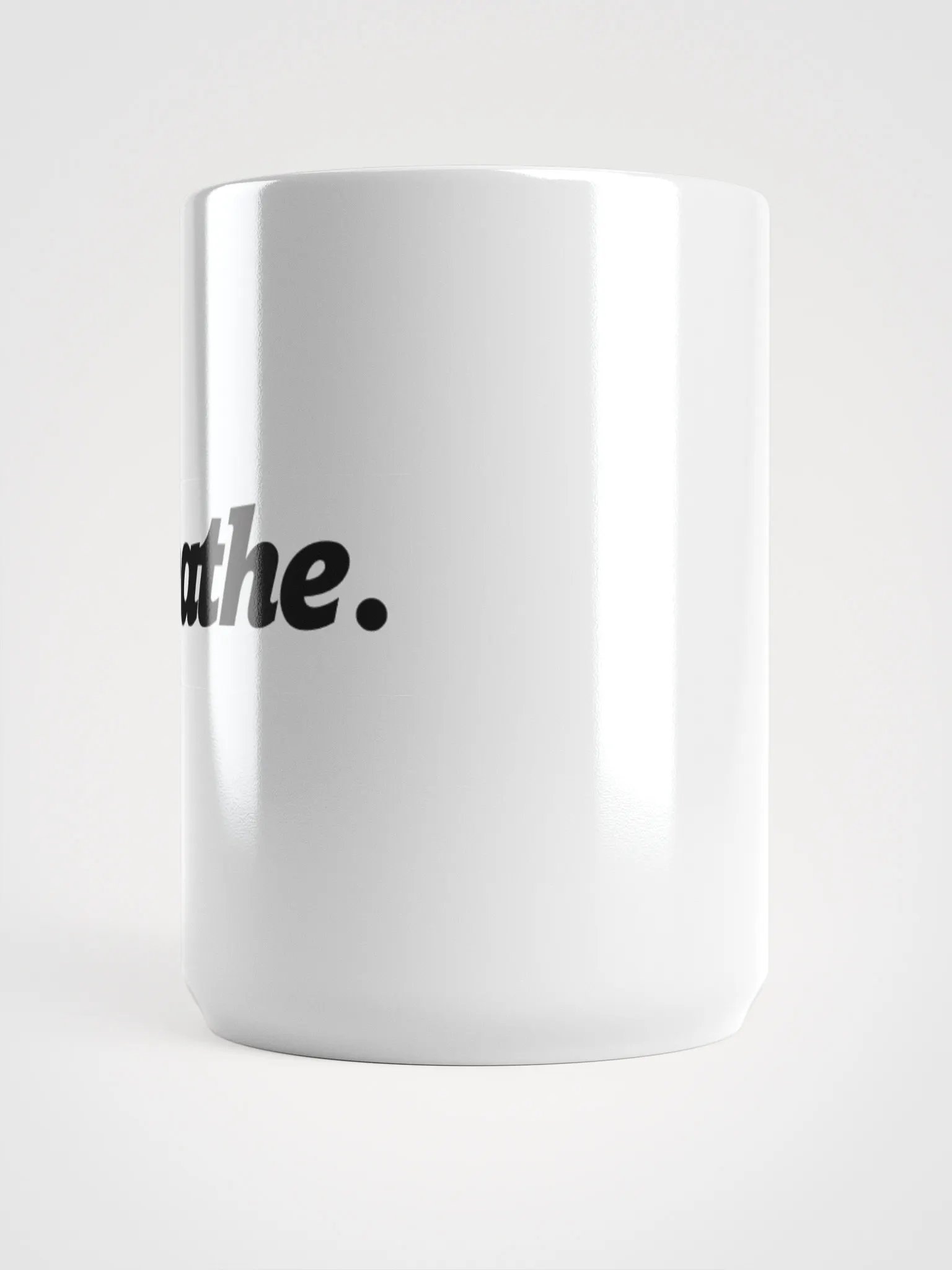 Breathe. ⏐ Mug ⏐ White product image (3)