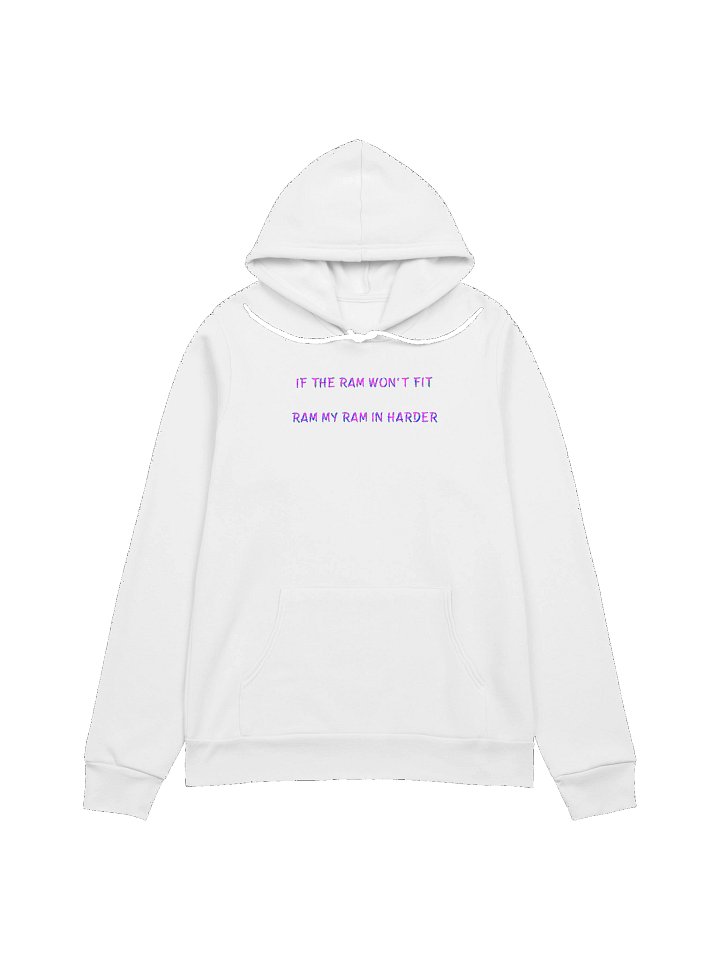 If The Ram Won't Fit Ram My Ram In Harder. Meme Hoodie product image (38)