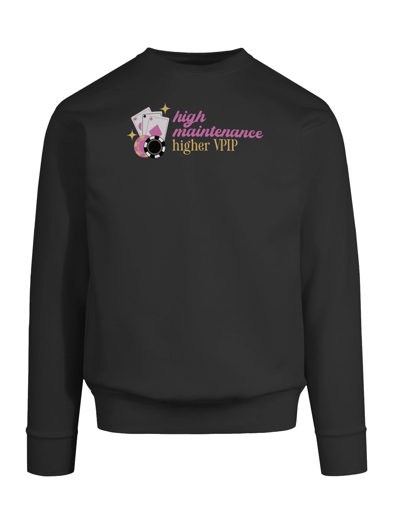 'High Maintenance, Higher VPIP' Sweatshirt product image (14)