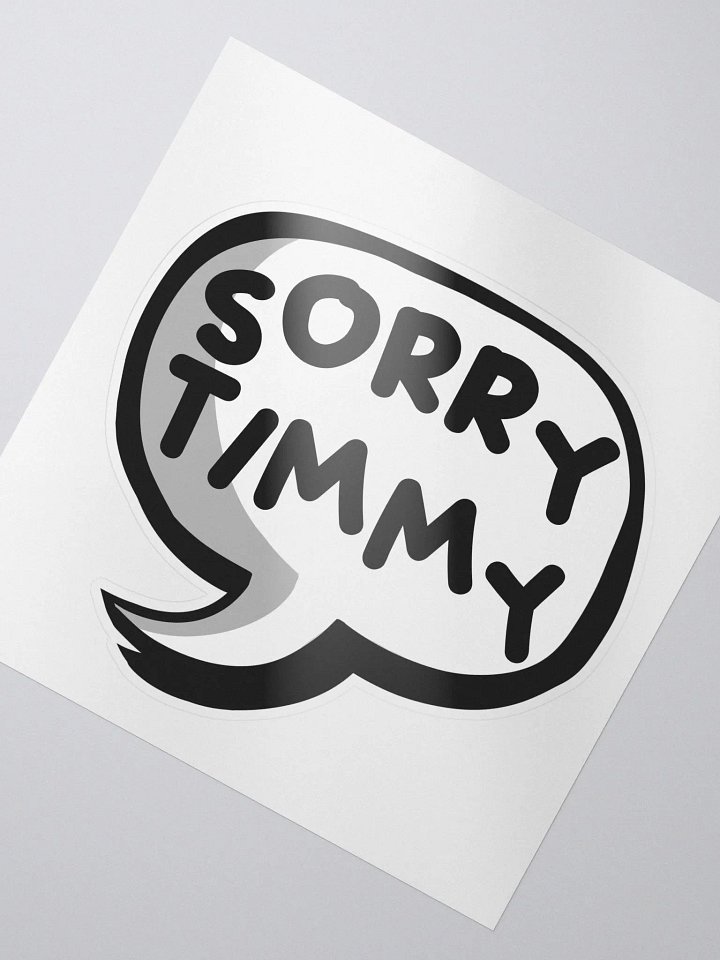 Sorry Timmy Sticker product image (2)