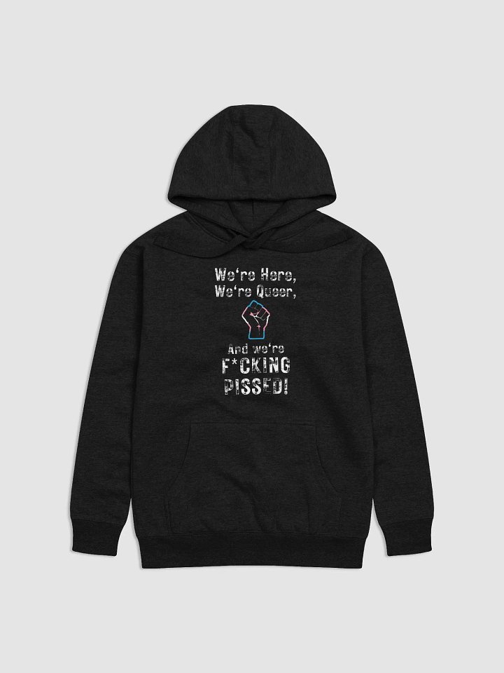 Here, Queer, and Pissed - Trans Rights Hoodie product image (1)