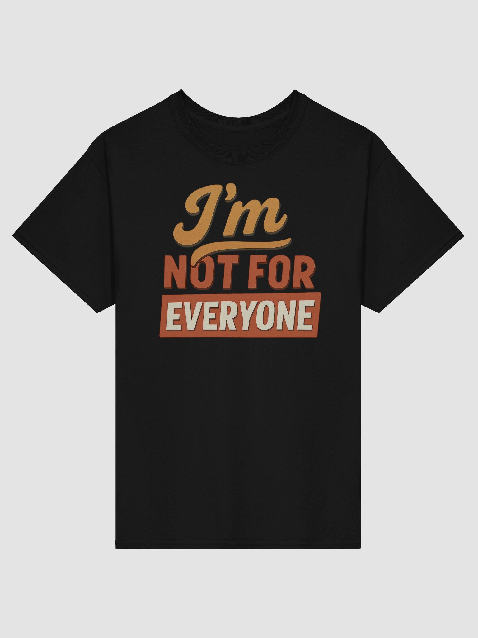 I'm Not for Everyone T-shirt – Bold Sarcastic Retro Graphic Tee product image (1)