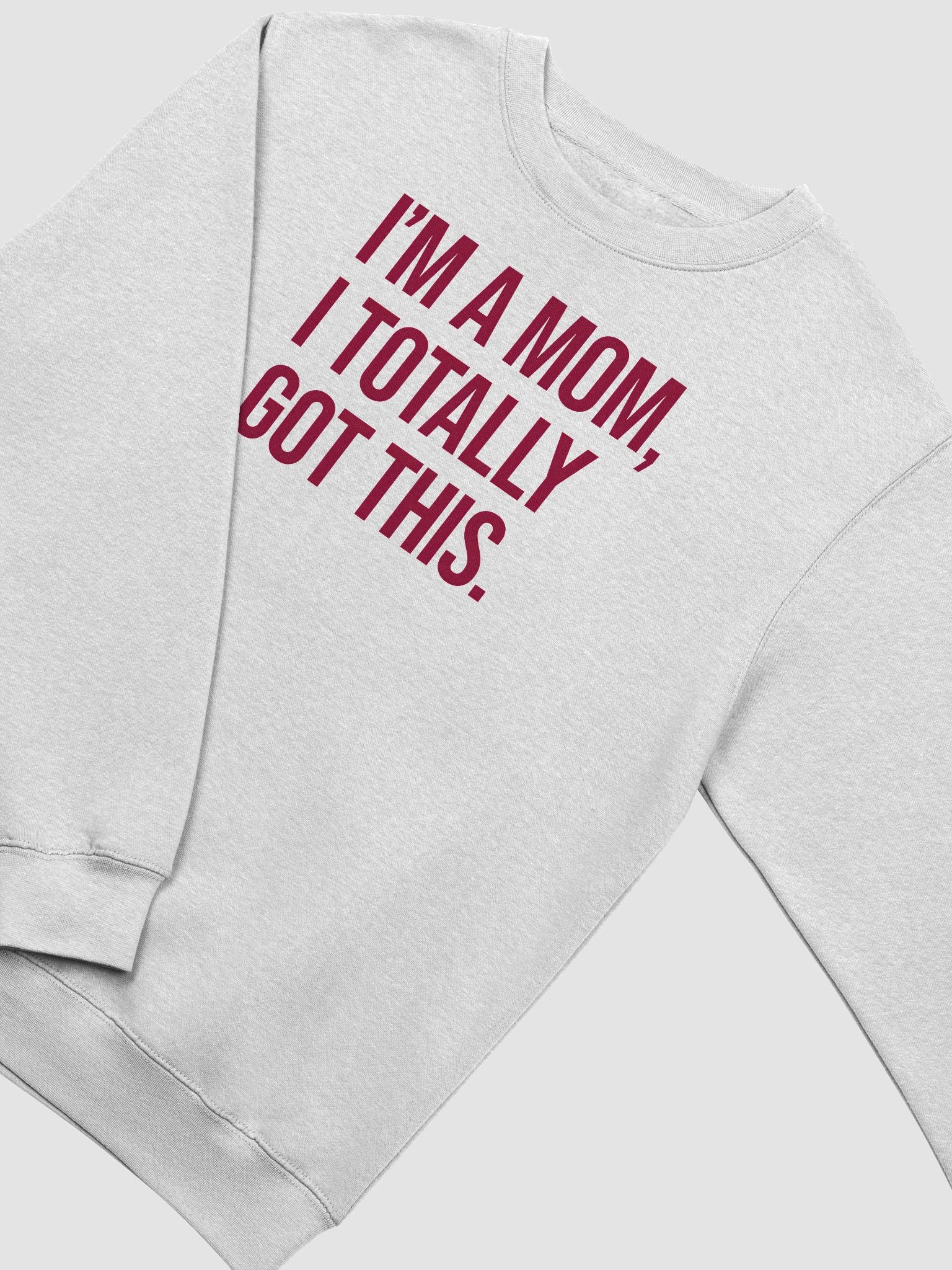 I'm a Mom, I Totally Got This Crewneck Sweatshirt – Minimalist Bold Mom Life Shirt product image (8)