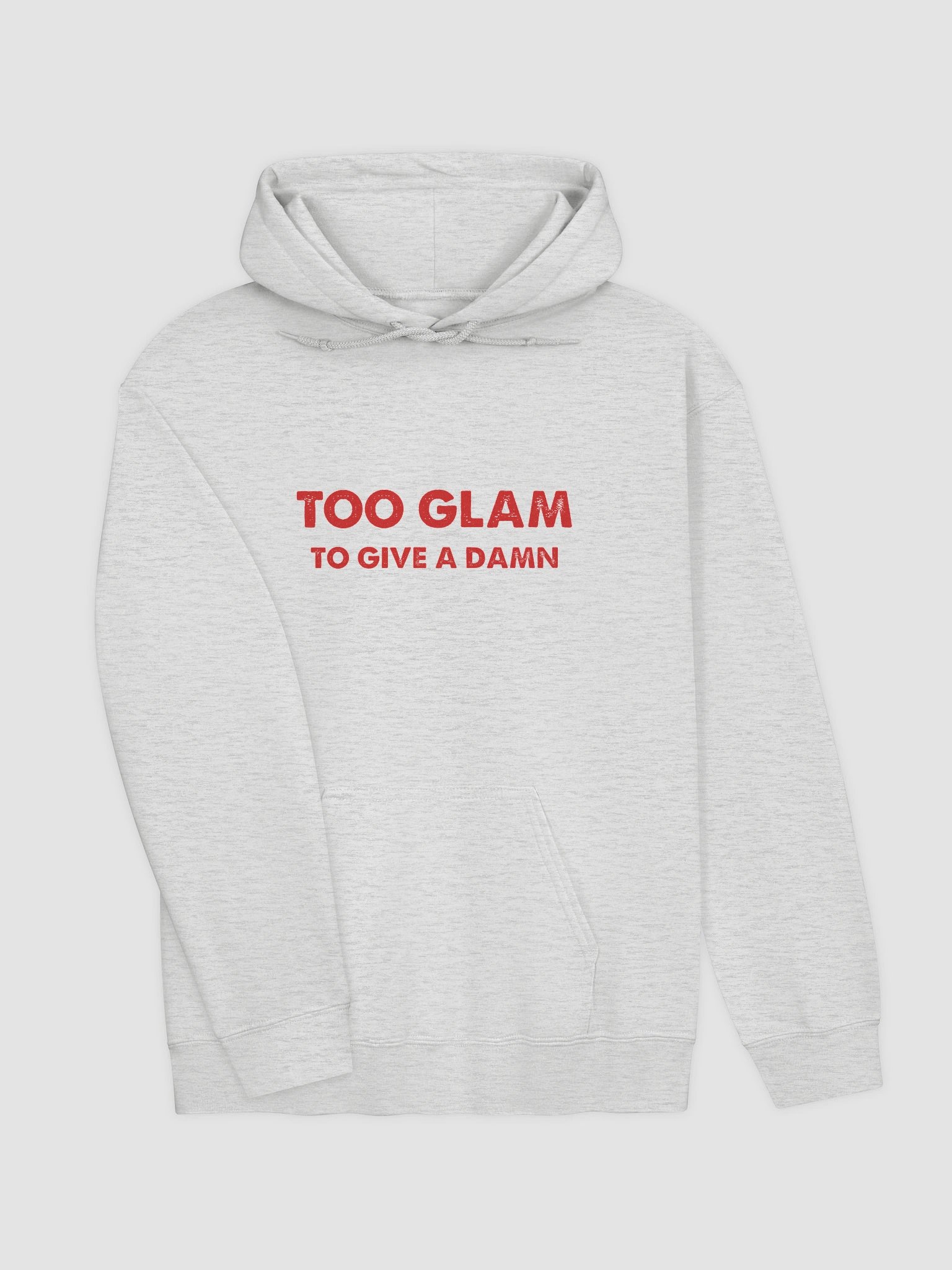 Too Glam Too Give A Damn Hoodie product image (23)