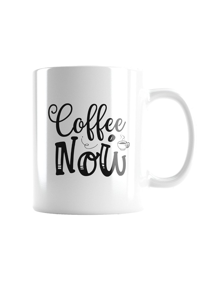 Coffee Now Funny Mug - Cute Urgent Caffeine Lover Ceramic Cup Gift product image (5)