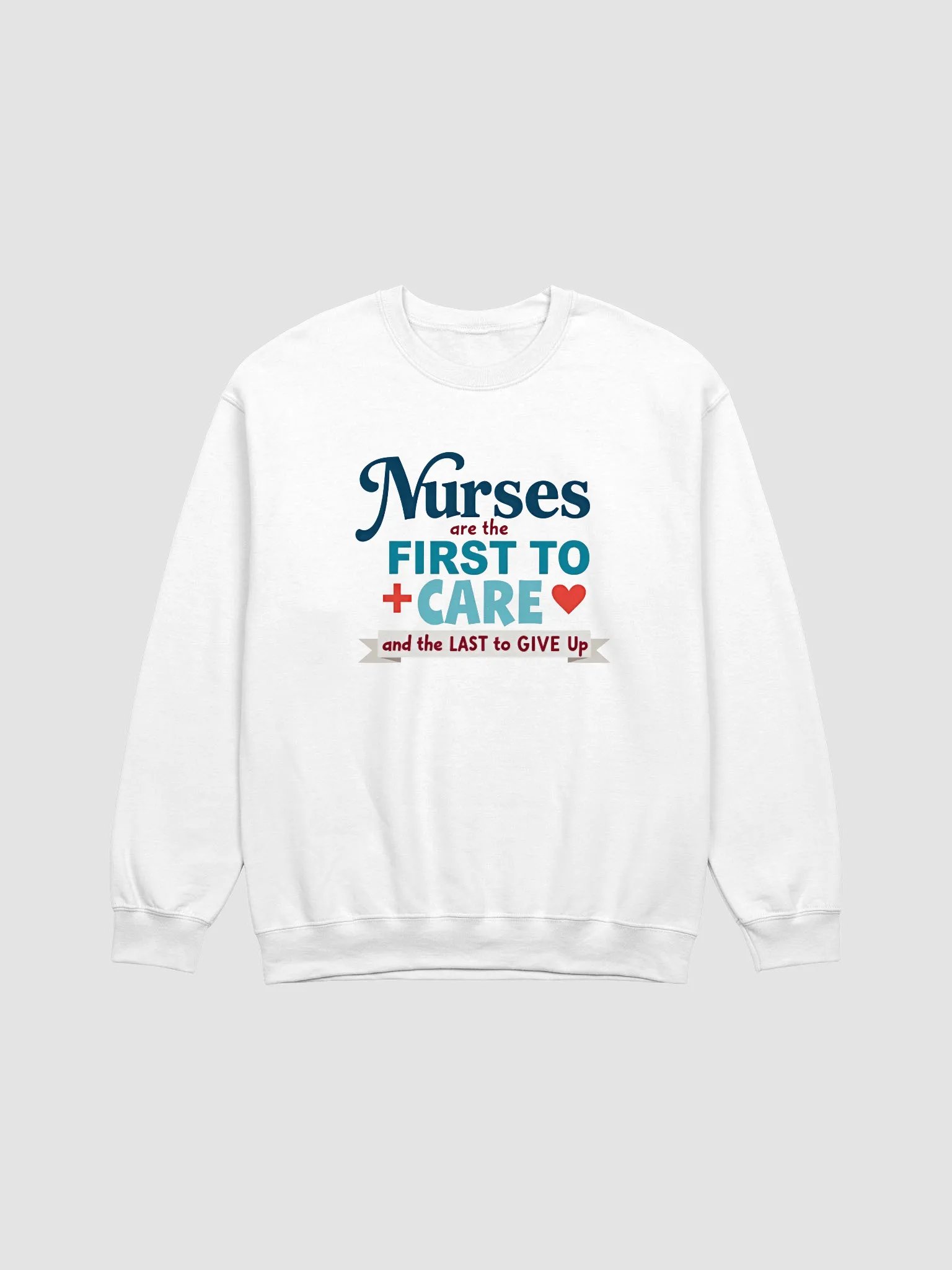 First to Care, Last to Give Up Sweatshirt product image (2)