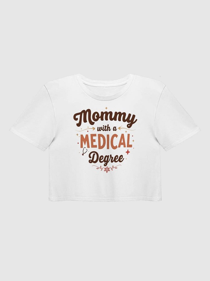 Mommy with a Medical Degree Crop Top product image (3)