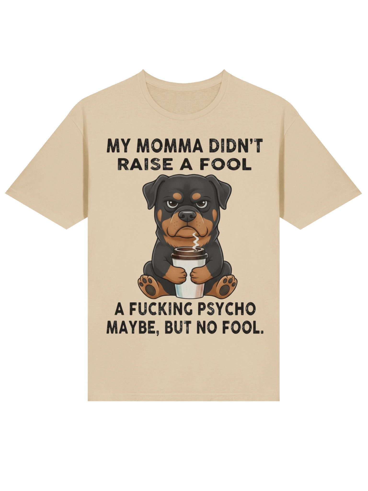 Grumpy Rottie Rottweiler Momma Didn't Raise a Fool T-Shirt | Rottweiler Store