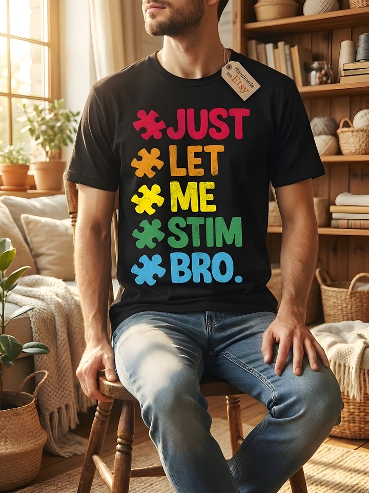 Just Let Me Stim Bro Shirt - Funny Neurodiversity & ADHD Humor Tee - Retro Mental Wellness Graphic product image (1)