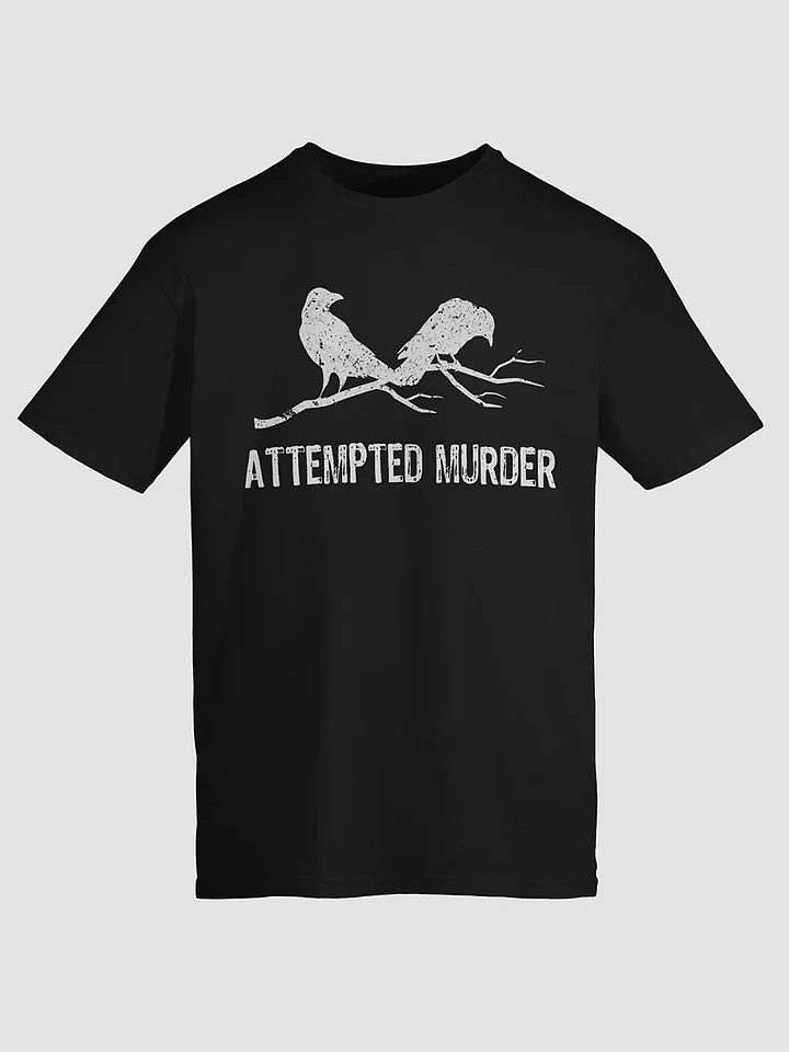 Attempted Murder T Shirt Crows 1B1 product image (1)