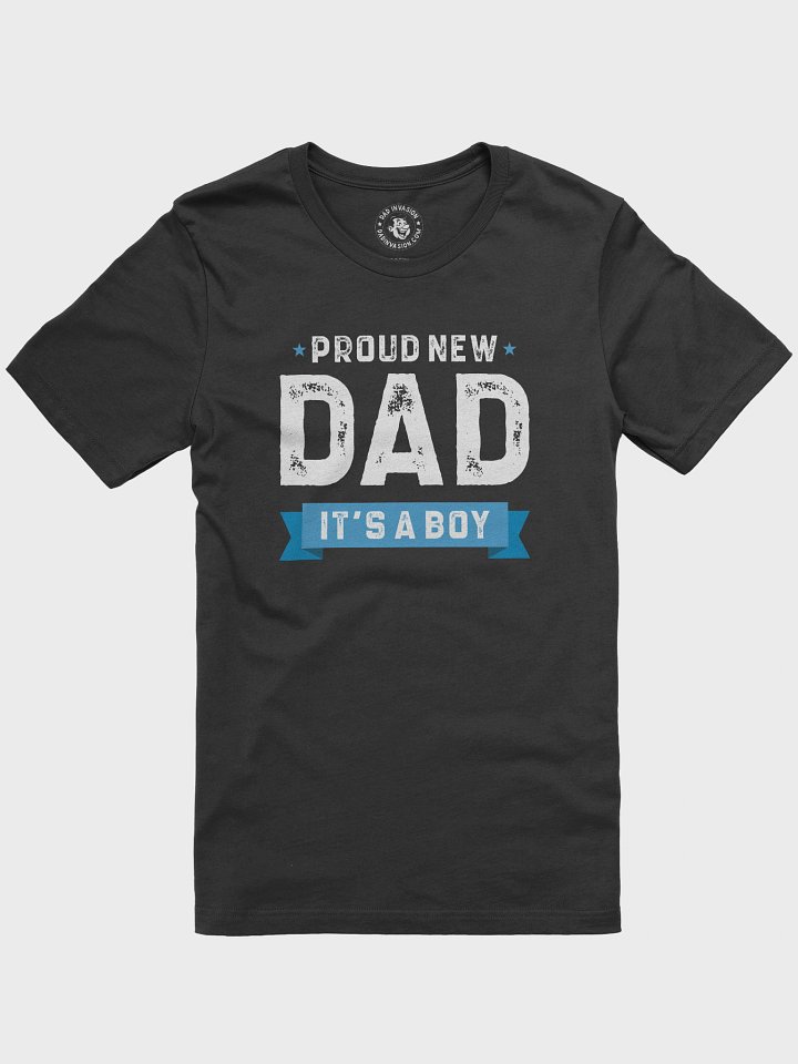Proud New Dad It’s a Boy T-Shirt product image (1)