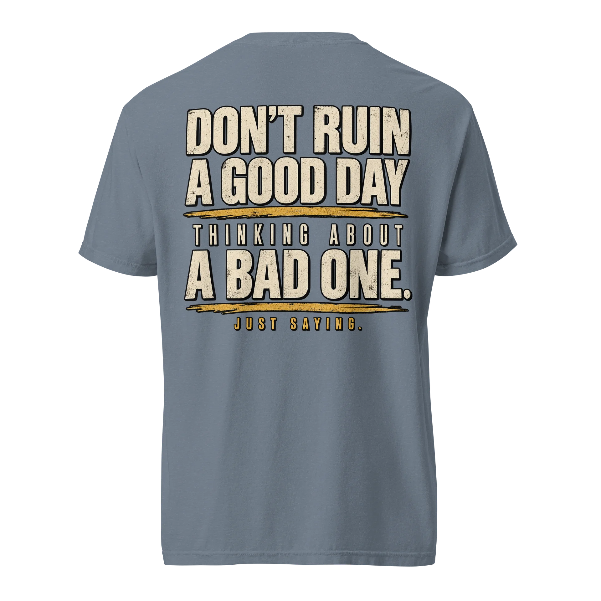 JUST SAYING #003 | DON’T RUIN A GOOD DAY product image (4)