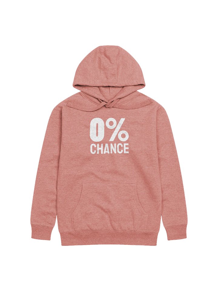 0 Percent Chance Hoodie product image (1)