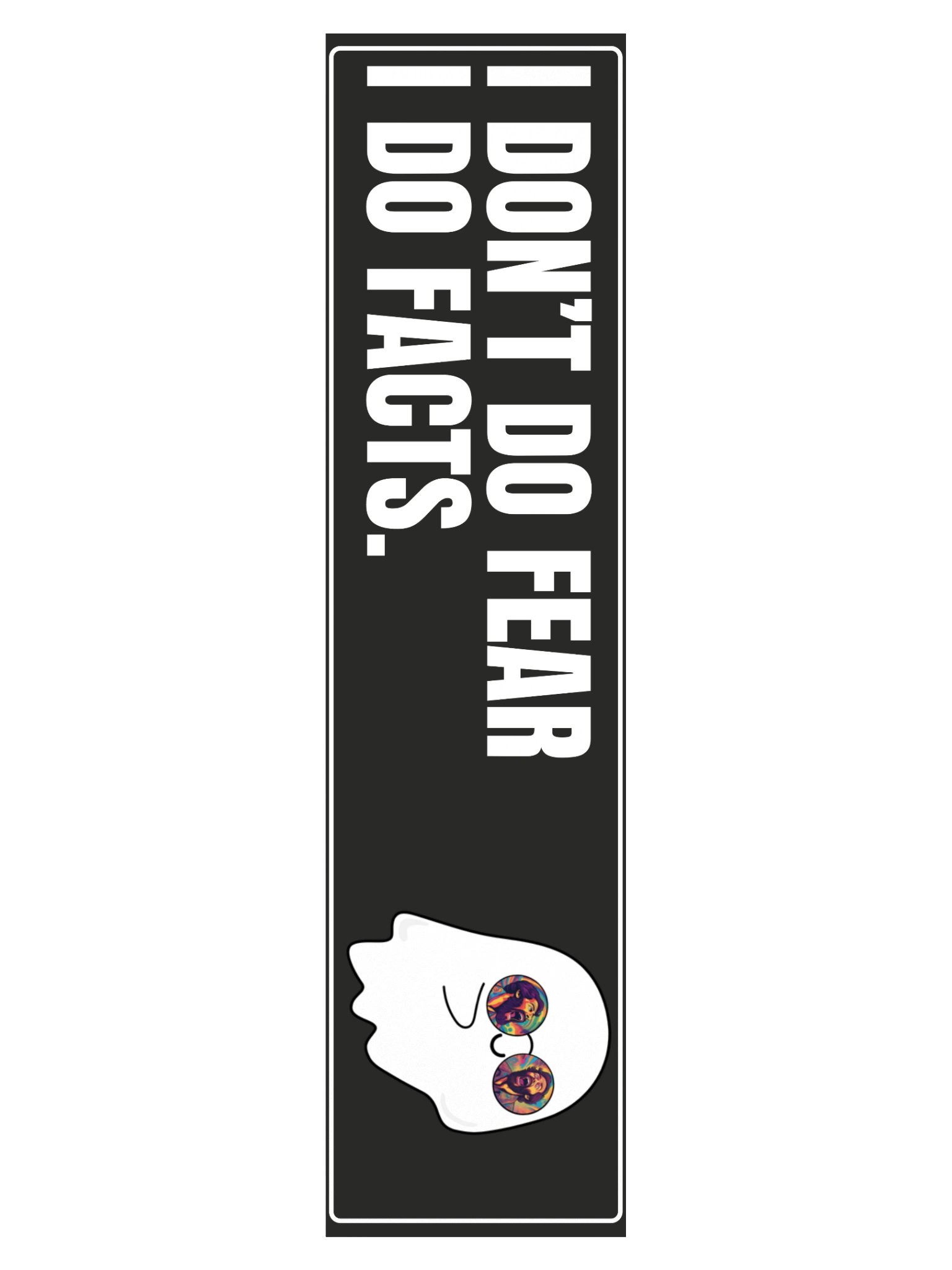I Don’t Do Fear – Bumper Sticker product image (3)