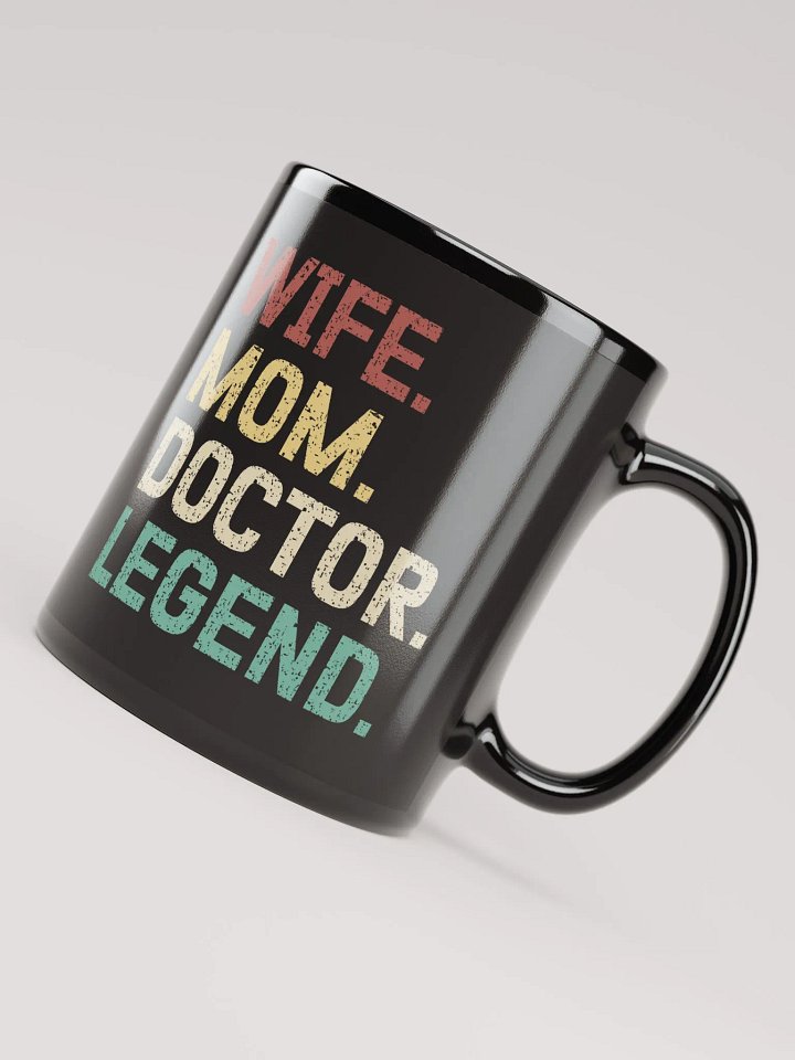 "Wife-Mom-Doctor-Legend" black glossy mug product image (2)