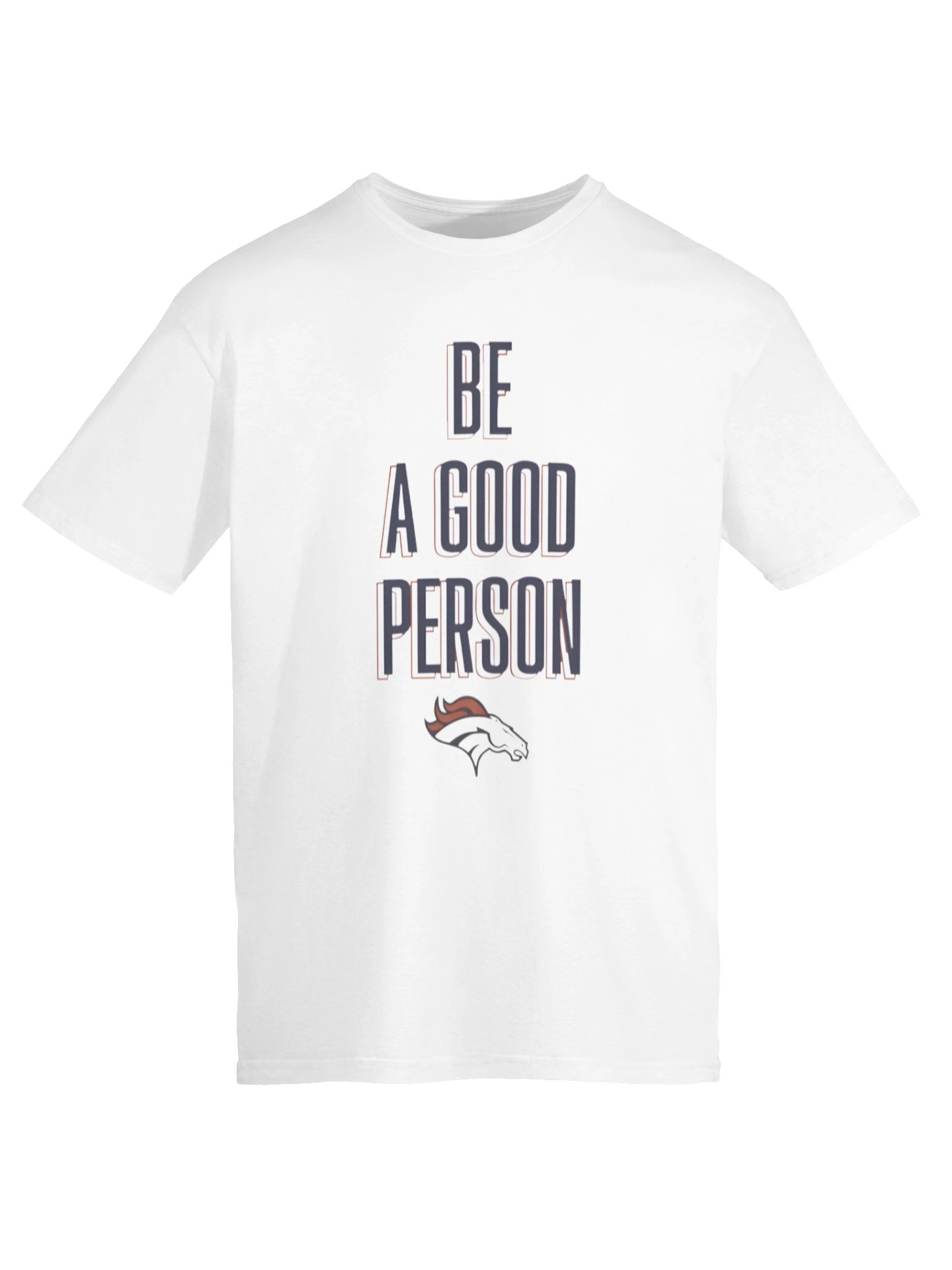 Broncos Be A Good Person NFL Shirt product image (6)