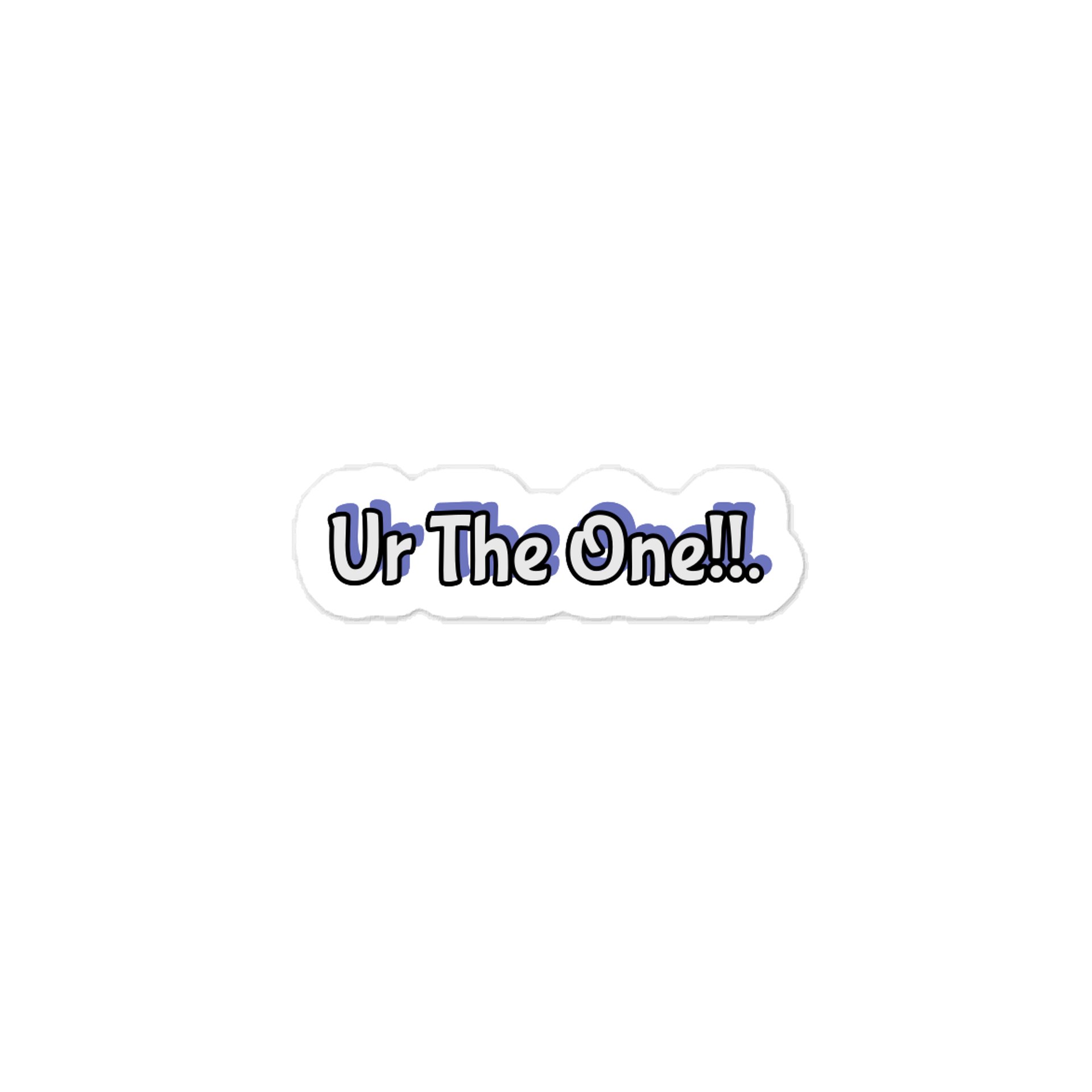 Ur The One!!. Valentine’s Day Sticker. product image (1)