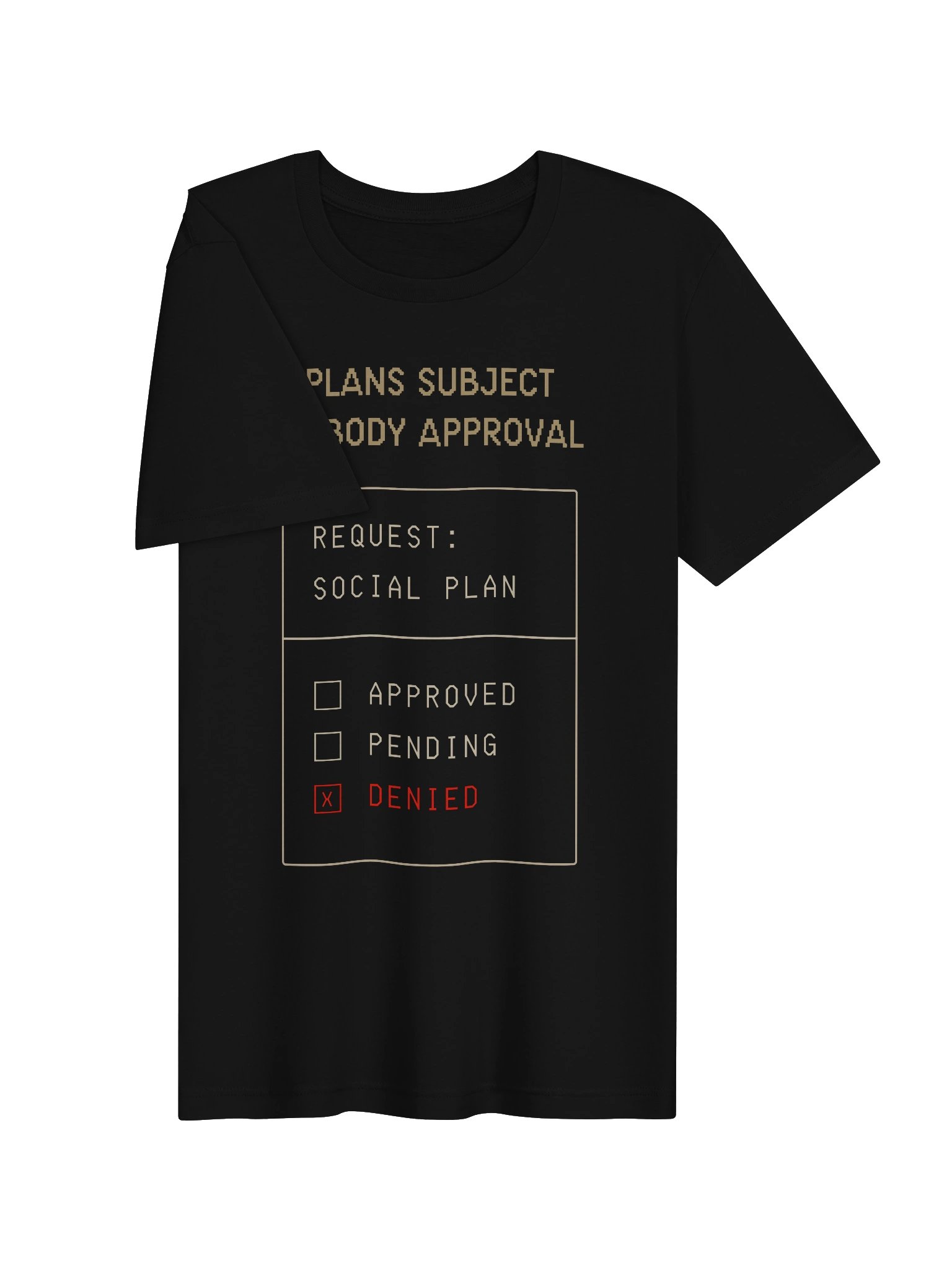 Plans Subject to Body Approval Shirt | Chronic Illness & Spoonie Humor Tee product image (3)